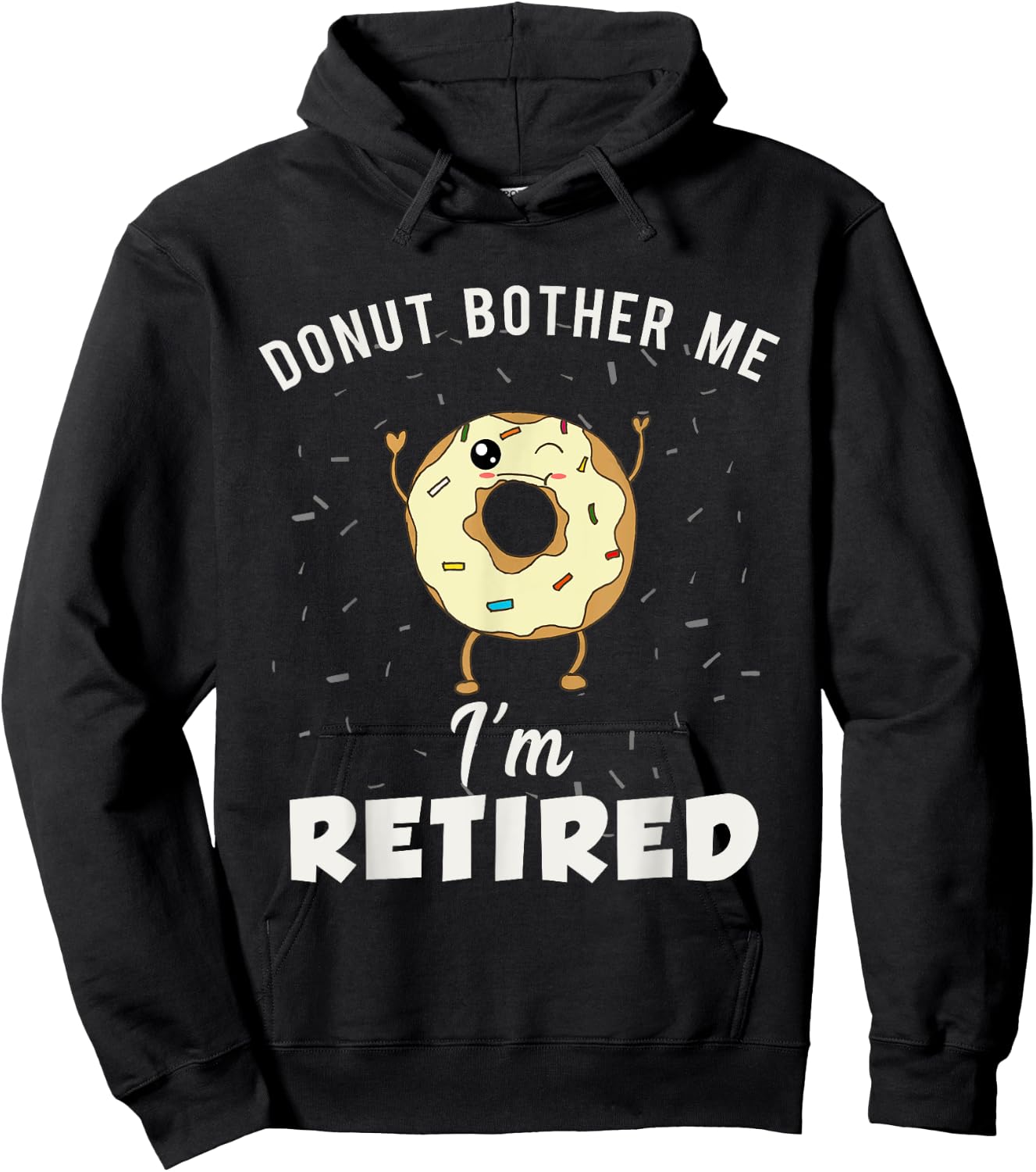 I'm Retired Meme Funny Donut Retirement Quote Joke Gag Gift Hoodie - Hoodie | Black