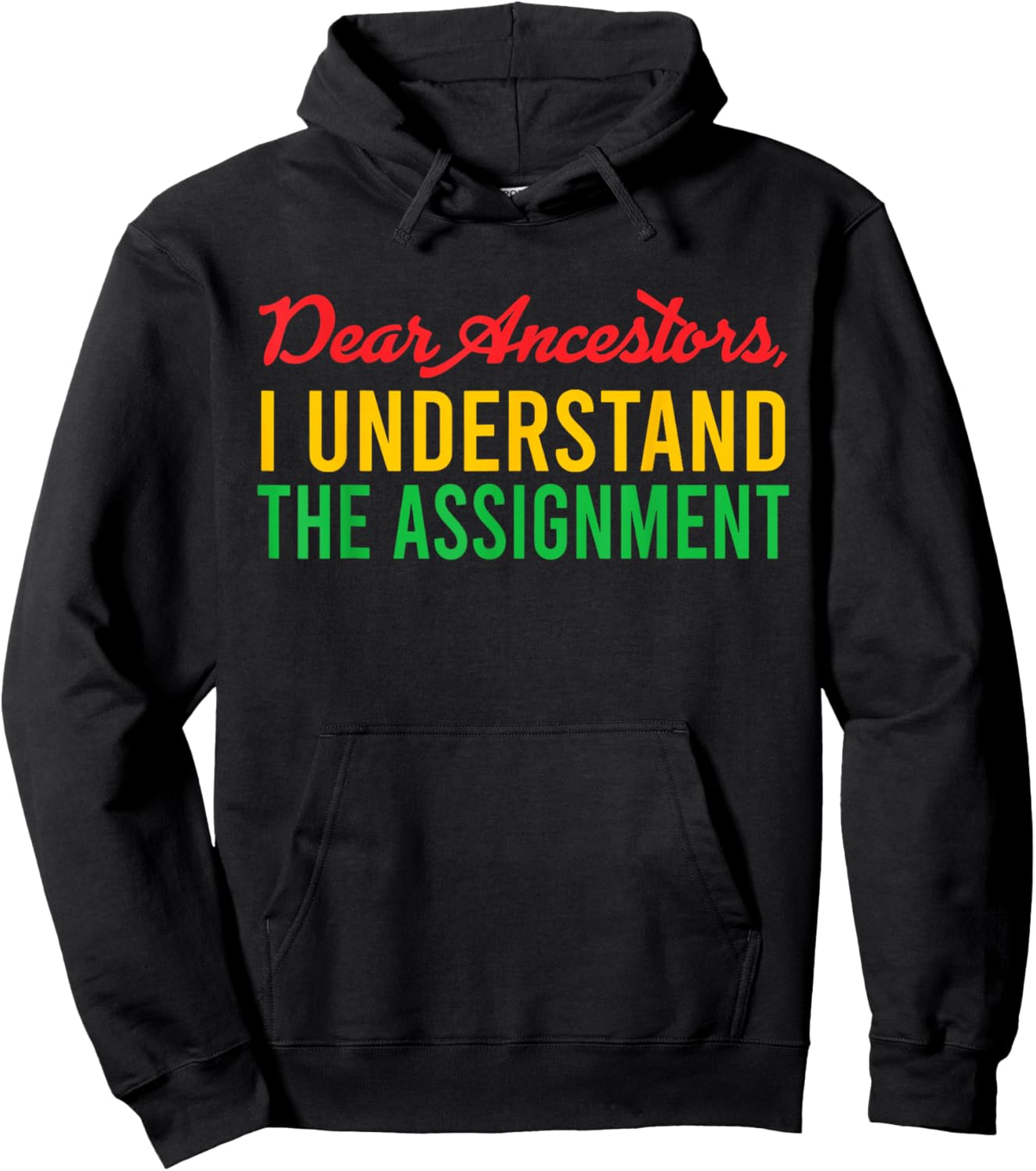 Dear Ancestors I Understand The Assignment Juneteenth Black Hoodie - Hoodie | Black