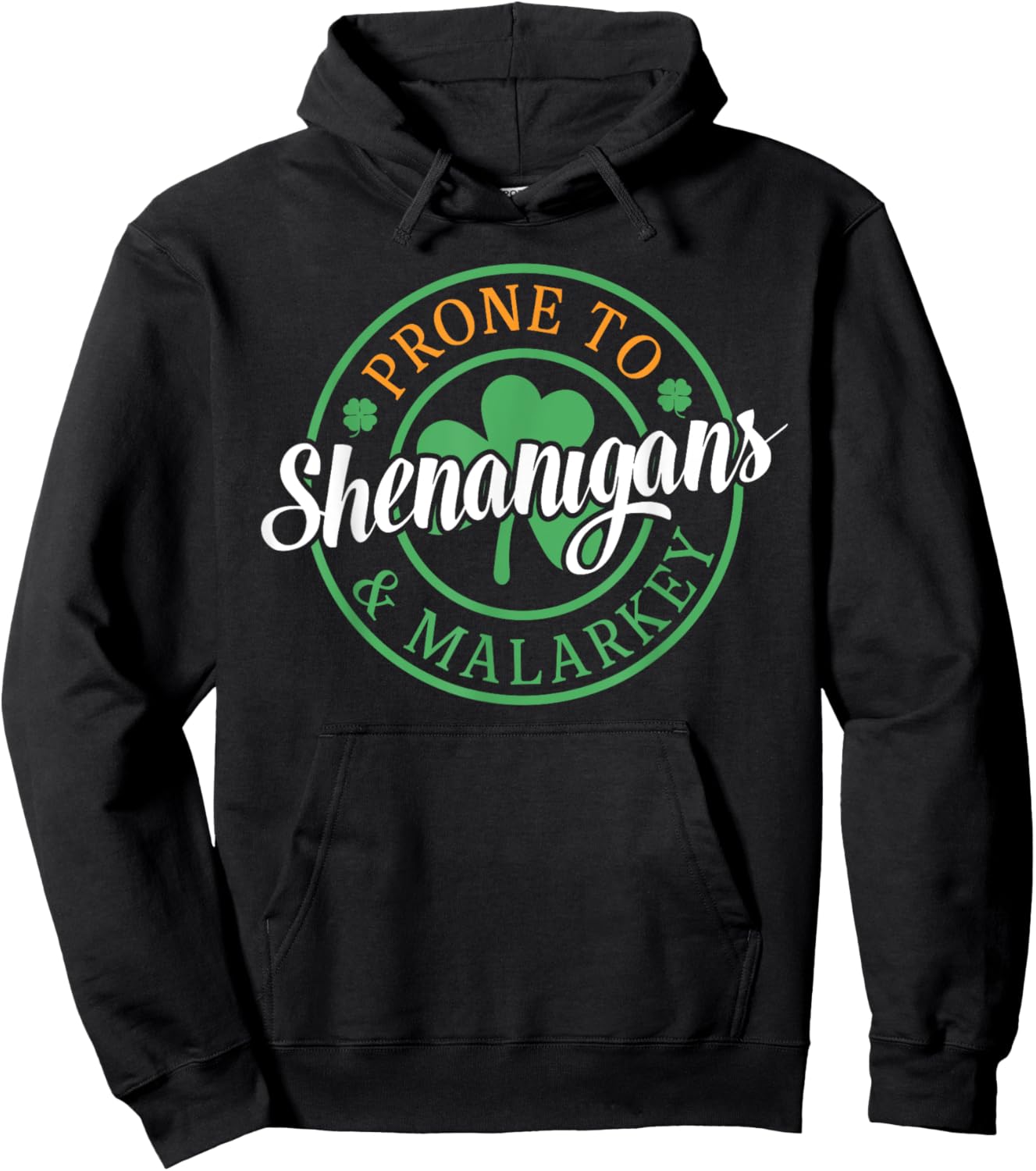 Prone To Shenanigans & Malarkey Fun Clovers St Patrick's Day Hoodie - Hoodie | Black