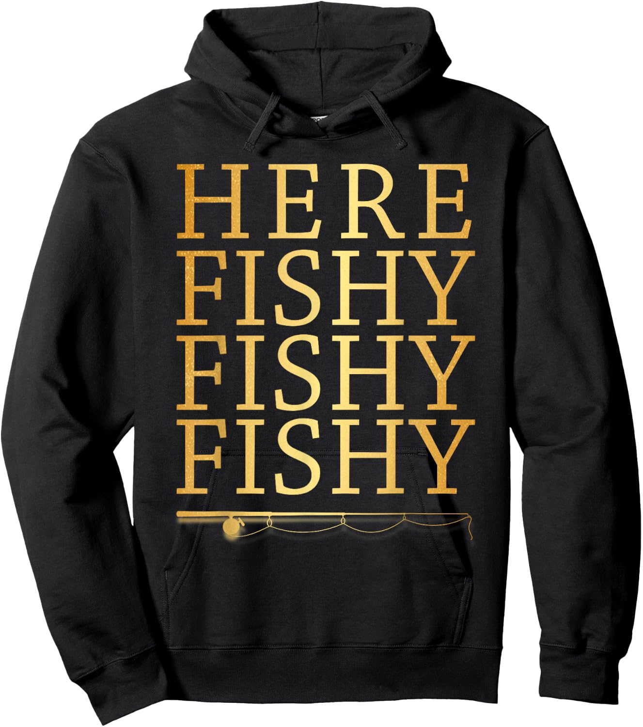 Here Fishy Fishy Fishy Gold Funny Fisherman Fishing Hoodie - Hoodie | Black