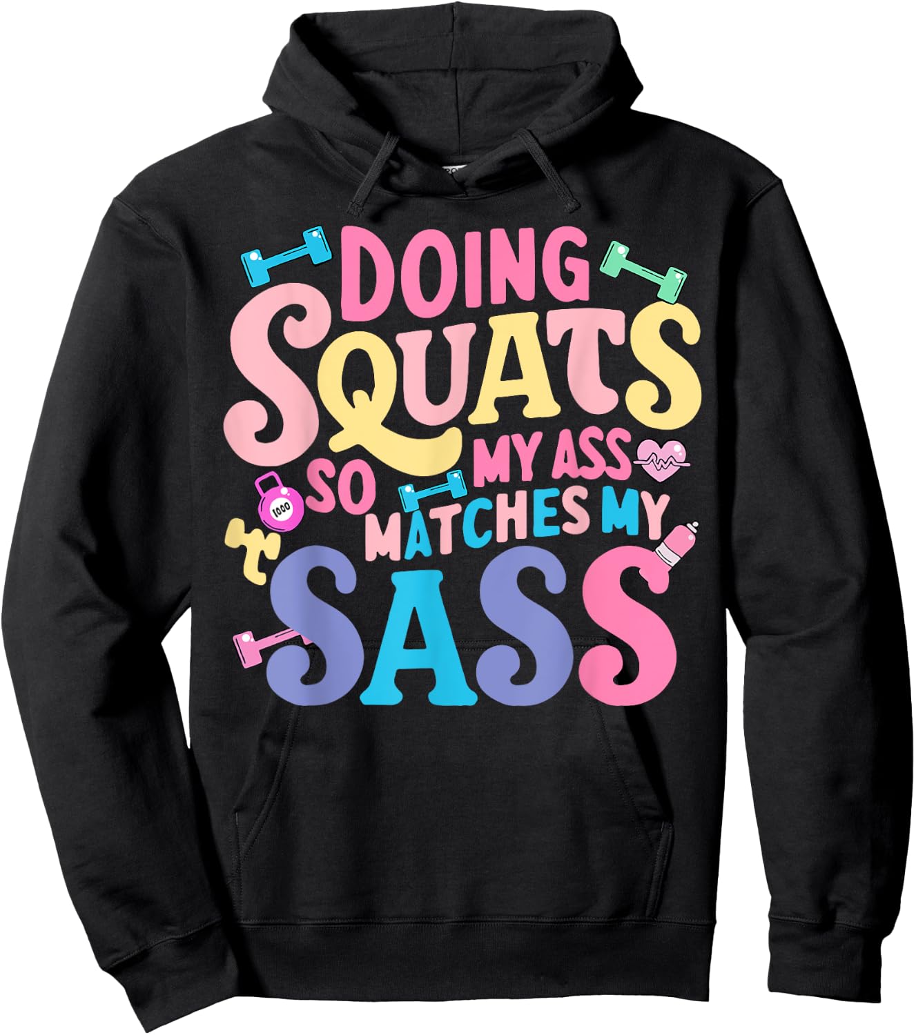 Doing Squats So My Ass Matches My Sass Hoodie - Hoodie | Black