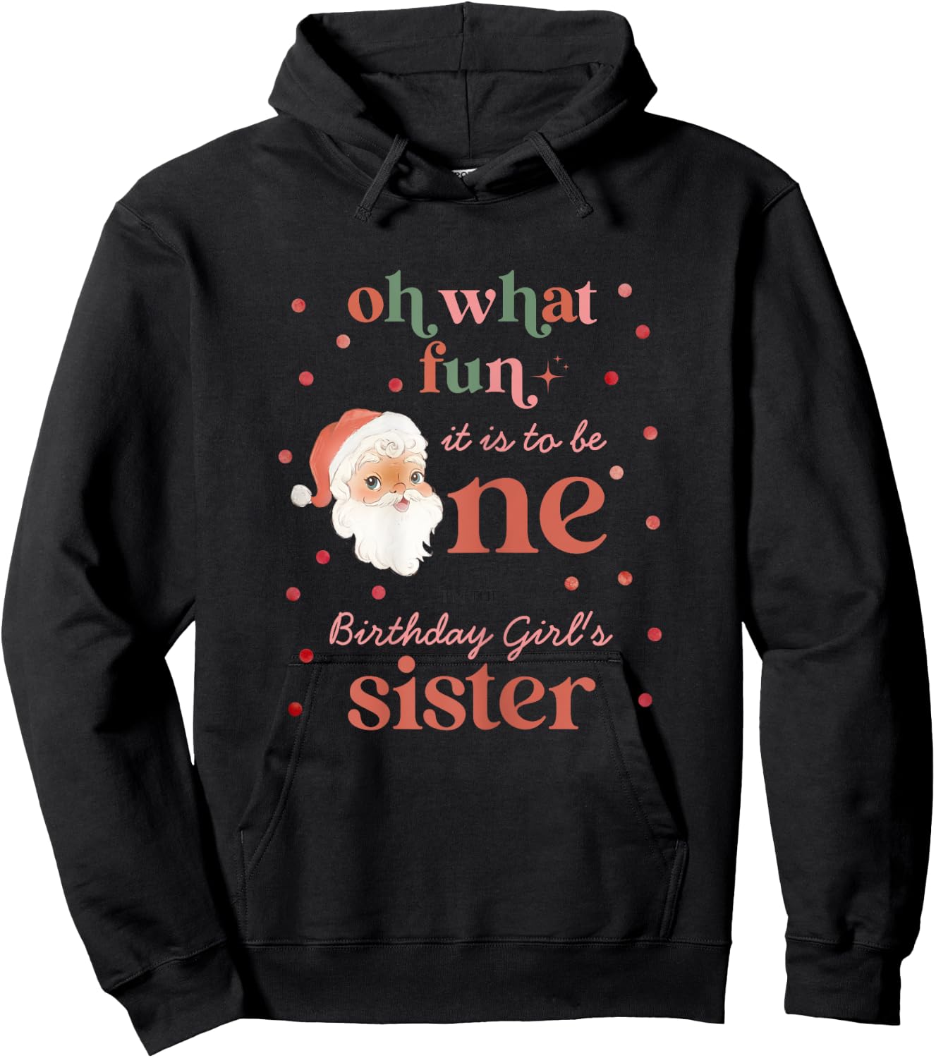 Oh What Fun It Is To Be One Birthday Sister Santa Christmas Hoodie - Hoodie | Black