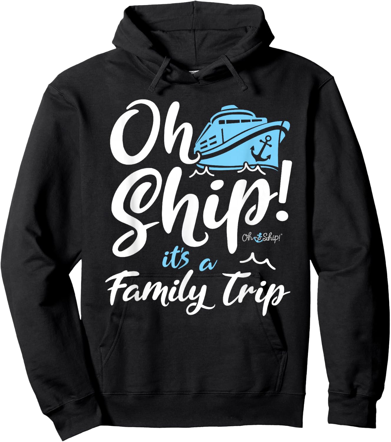 Oh Ship It's a Family Trip - Oh Ship Family Cruise Hoodie - Hoodie | Black