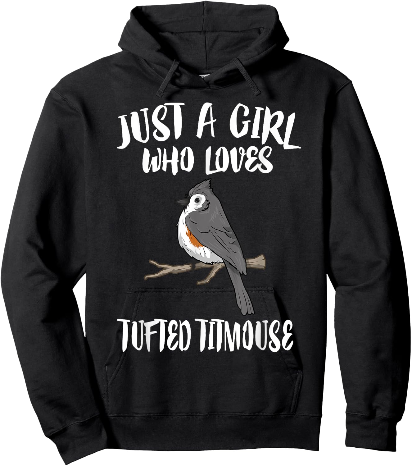Just A Girl Who Loves Tufted Titmouse Bird Gift Hoodie - Hoodie | Black
