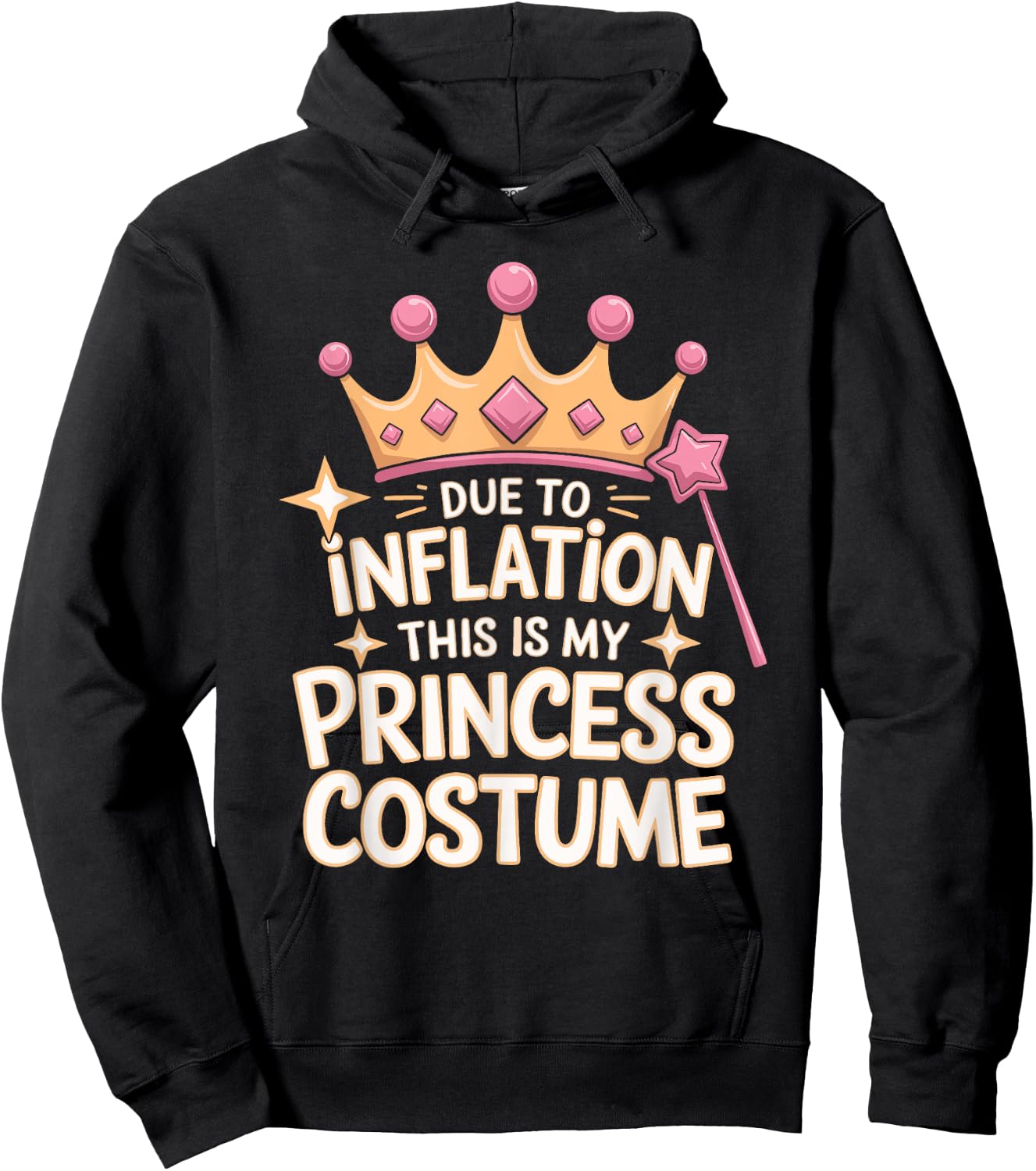 Due To Inflation This Is My Princess Costume Hoodie - Hoodie | Black