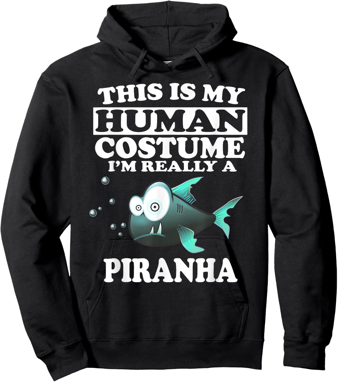 This Is My Human Costume I'm Really A Piranha Fish Hoodie - Hoodie | Black