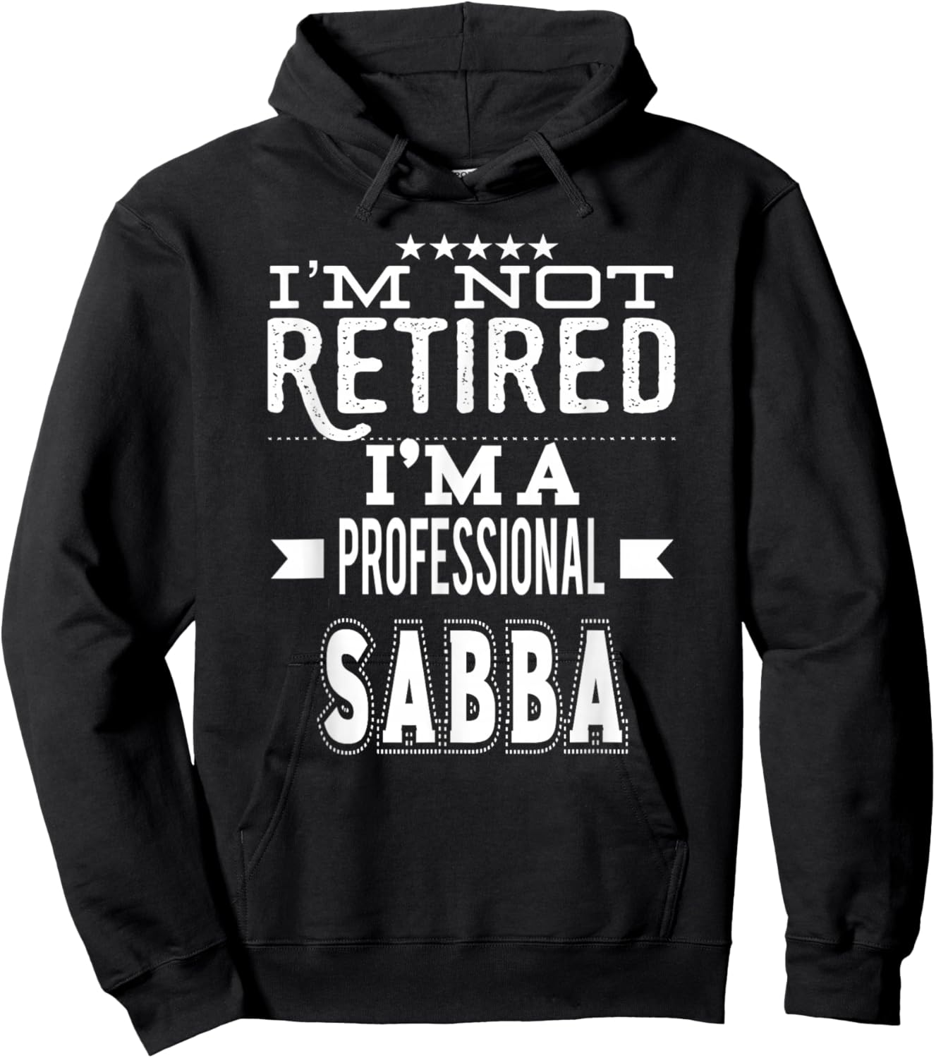 I'm Not Retired I'm A Professional Sabba Jewish Grandpa Hoodie - Hoodie | Black