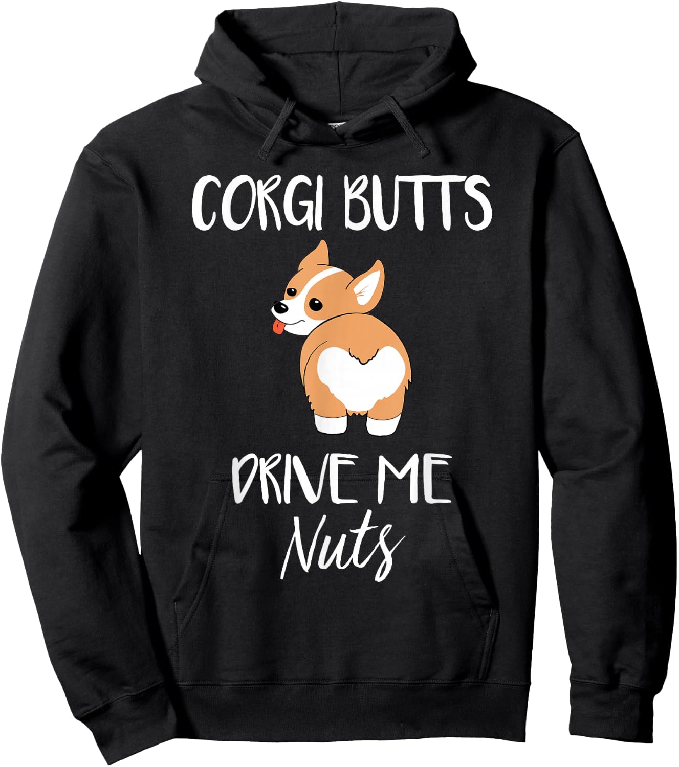 Corgi Butts Drive Me Nuts - Funny Corgi Dog Pet Hoodie - Hoodie | Black