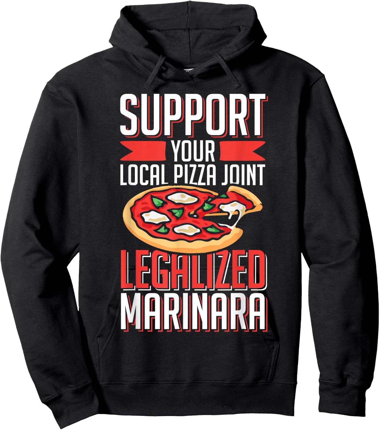 Support Local Pizza Joint Legalized Marinara Funny Food Pun Hoodie - Hoodie | Black