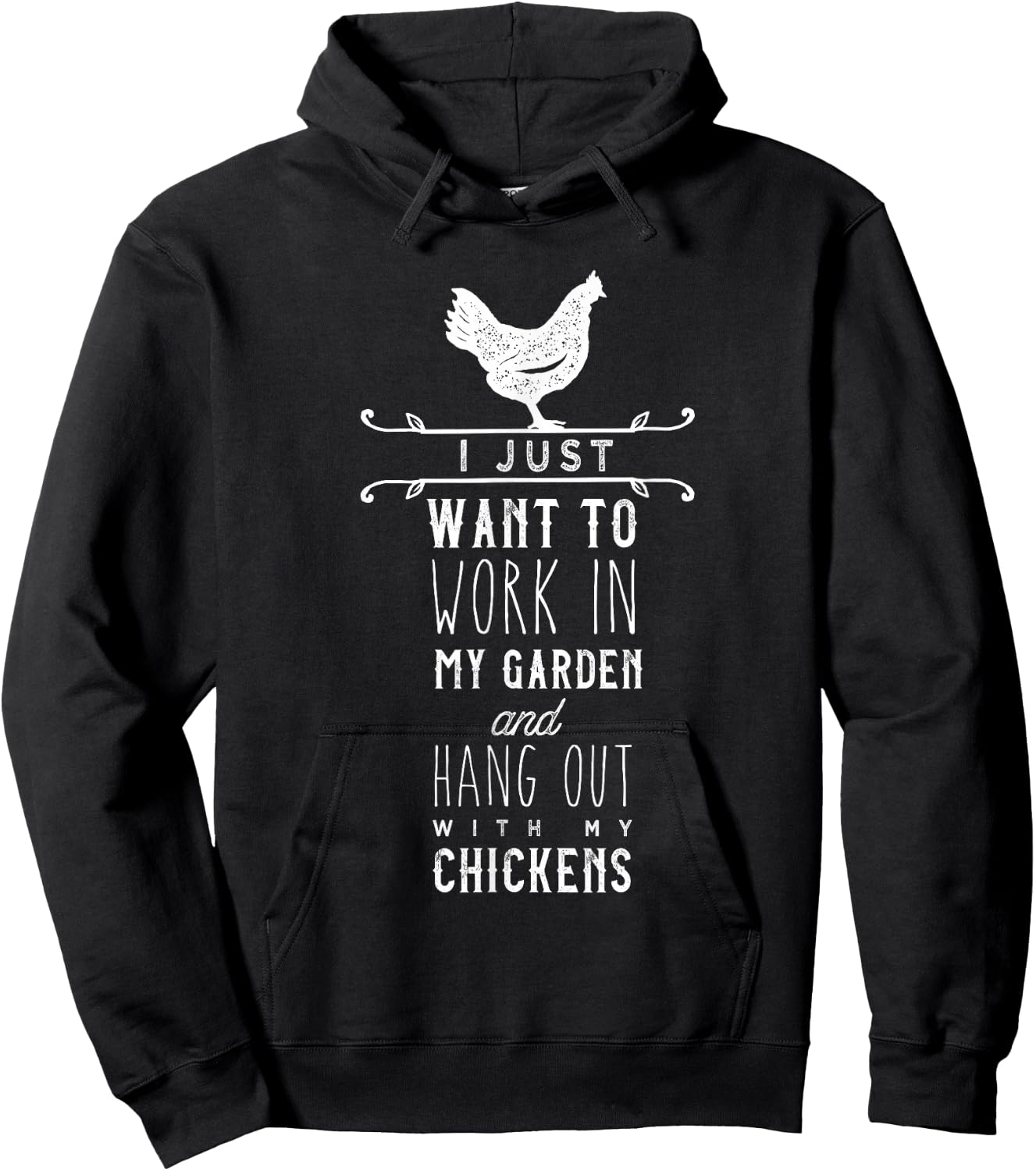 I Just Want To Work In My Garden And Hang Out With Chickens Hoodie - Hoodie | Black