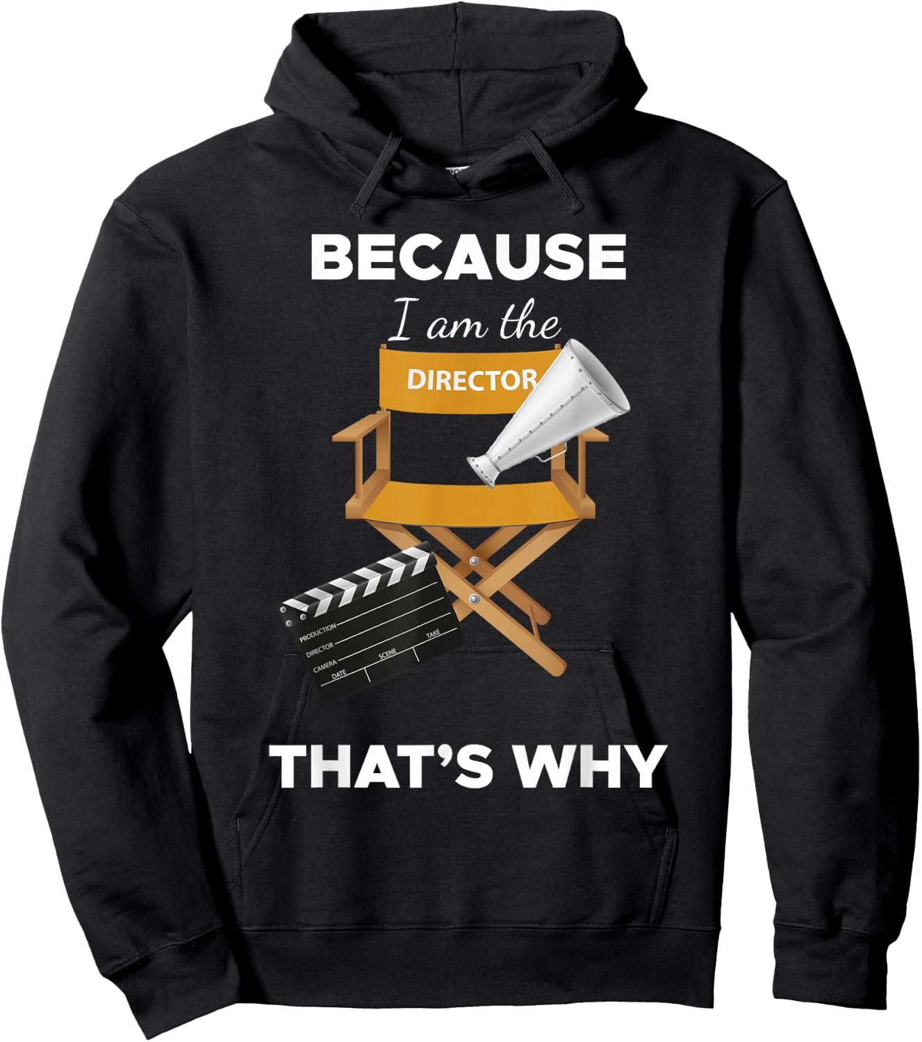 Because I Am the Director That's Why Film Movie Director Hoodie - Hoodie | Black