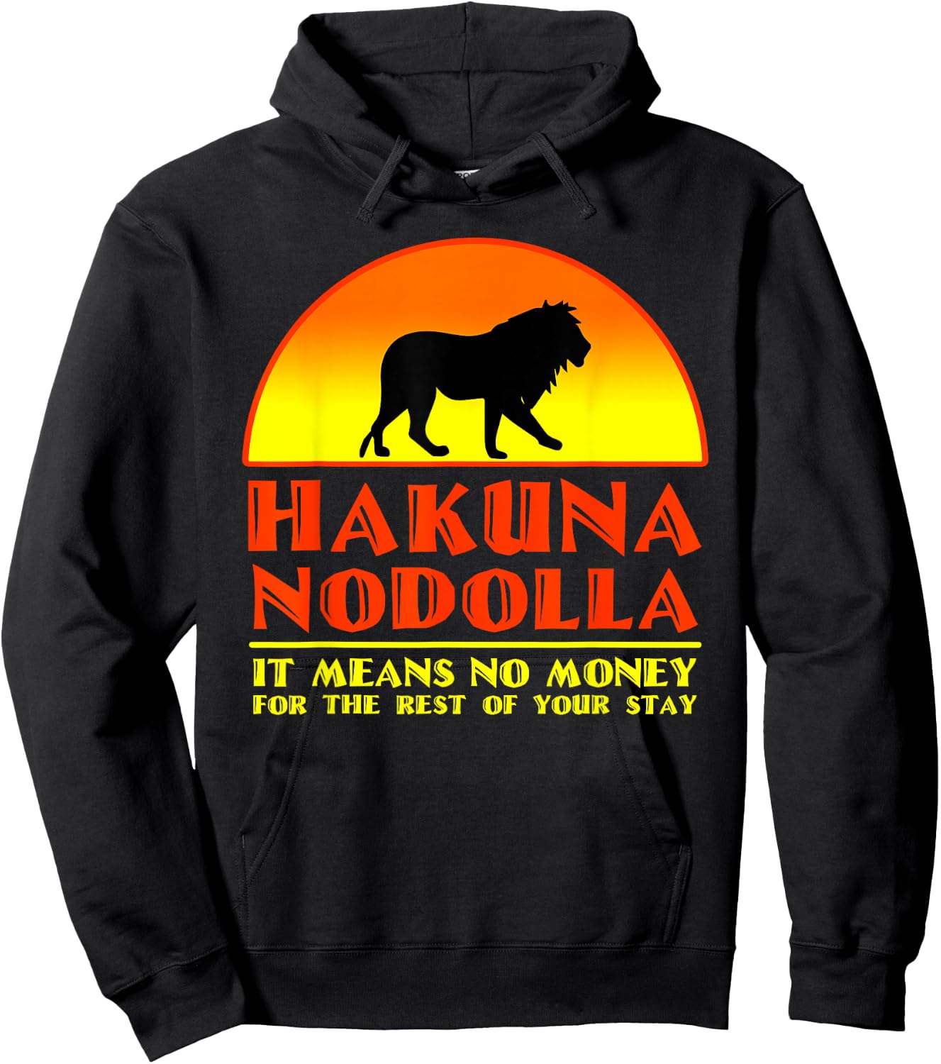 Hakuna Nodolla It Means No Money For The Rest Of Your Stay Hoodie - Hoodie | Black