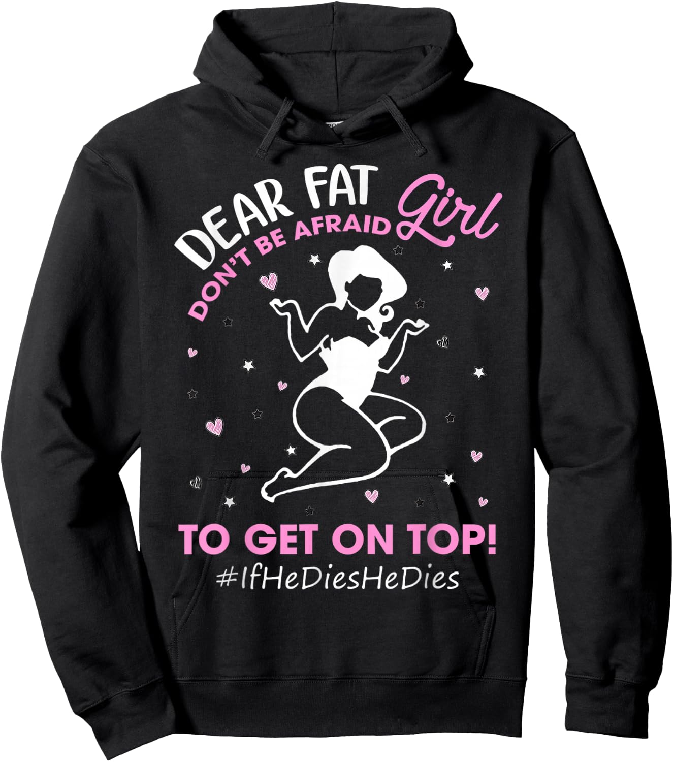 Don't Be Afraid To Get On Top If He Dies He Dies Gifts Hoodie - Hoodie | Black