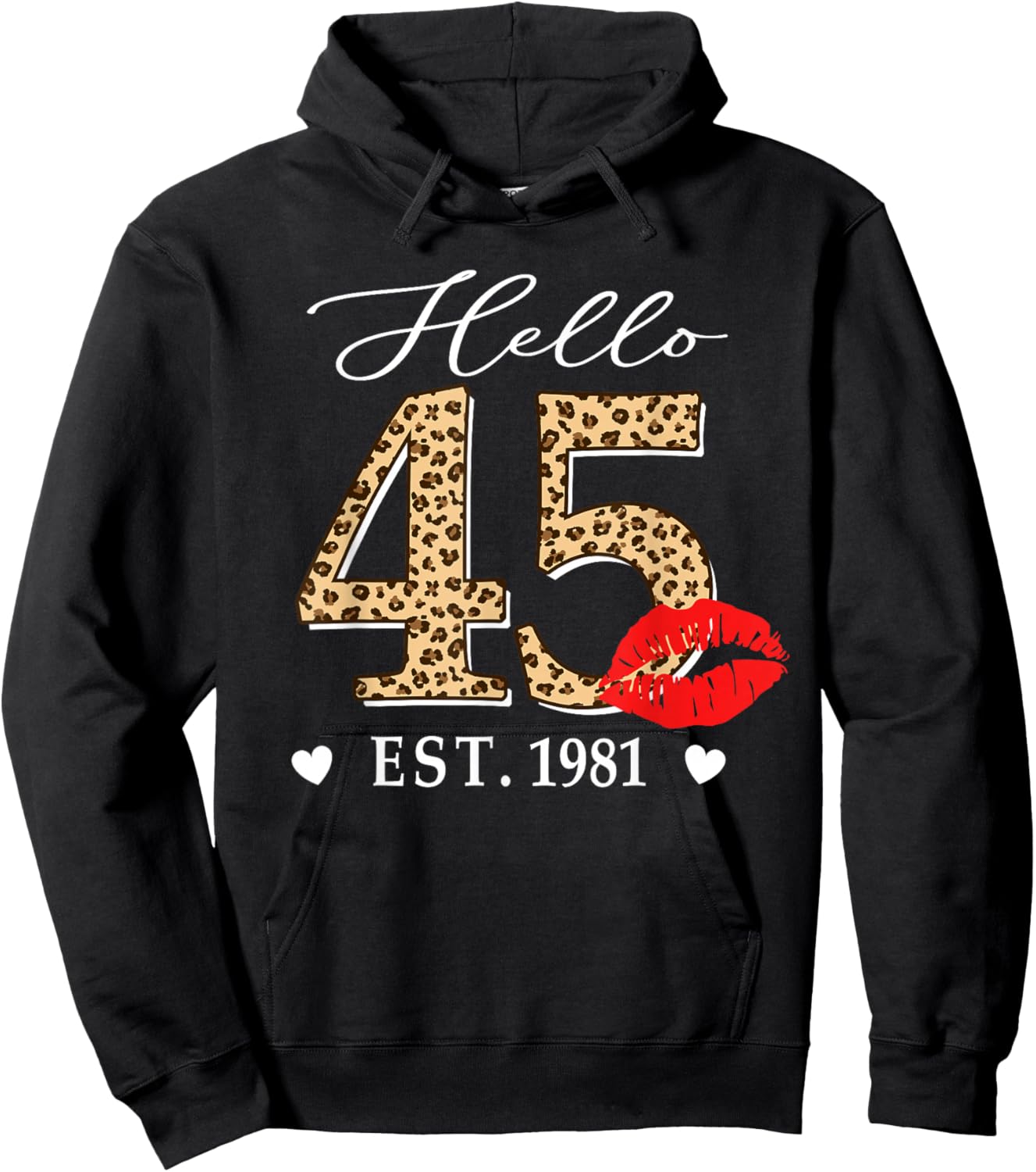 Hello 45 Fabulous Since 1981 45th Birthday Lips Leopard Hoodie - Hoodie | Black