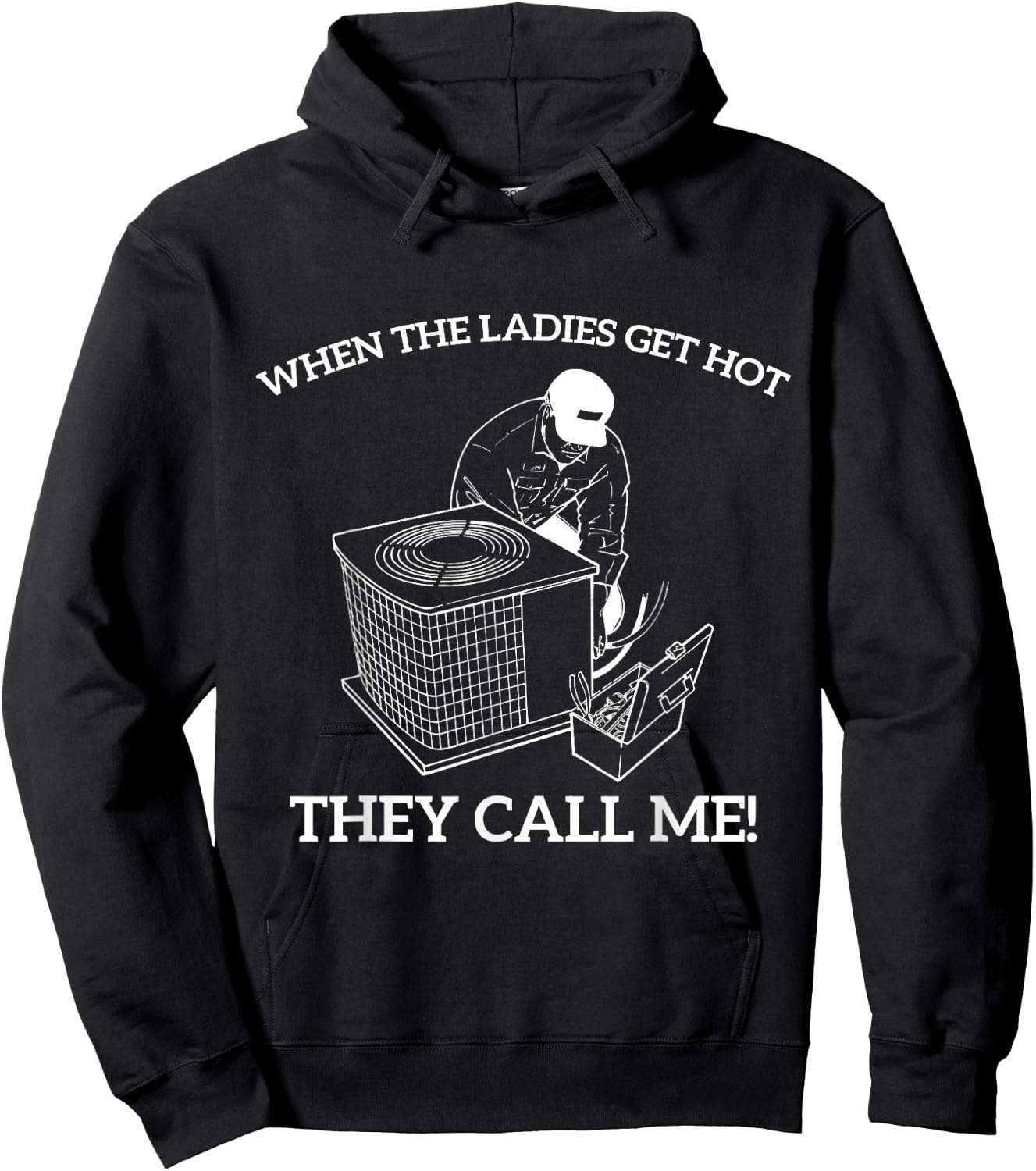 HVAC Funny When The Ladies Get Hot They Call Me Hoodie - Hoodie | Black