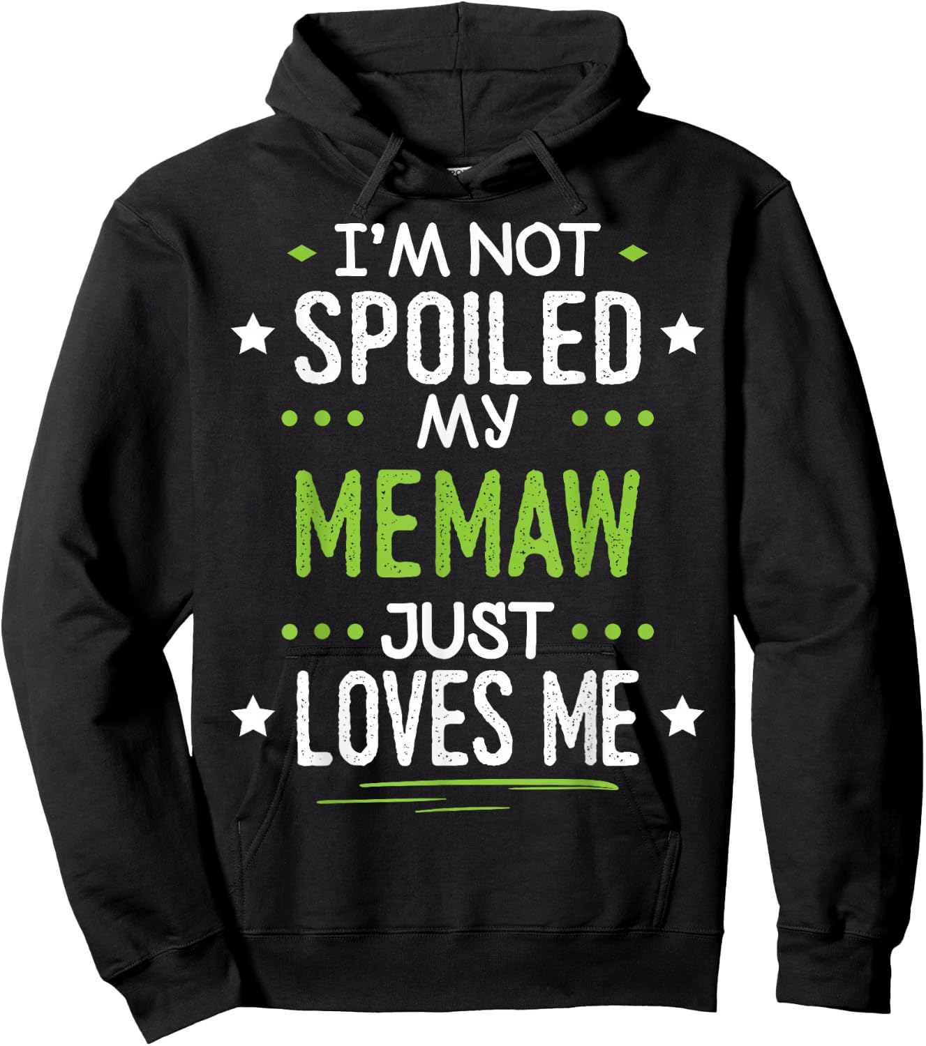 I'm Not Spoiled My Memaw Just Loves Me Hoodie - Hoodie | Black