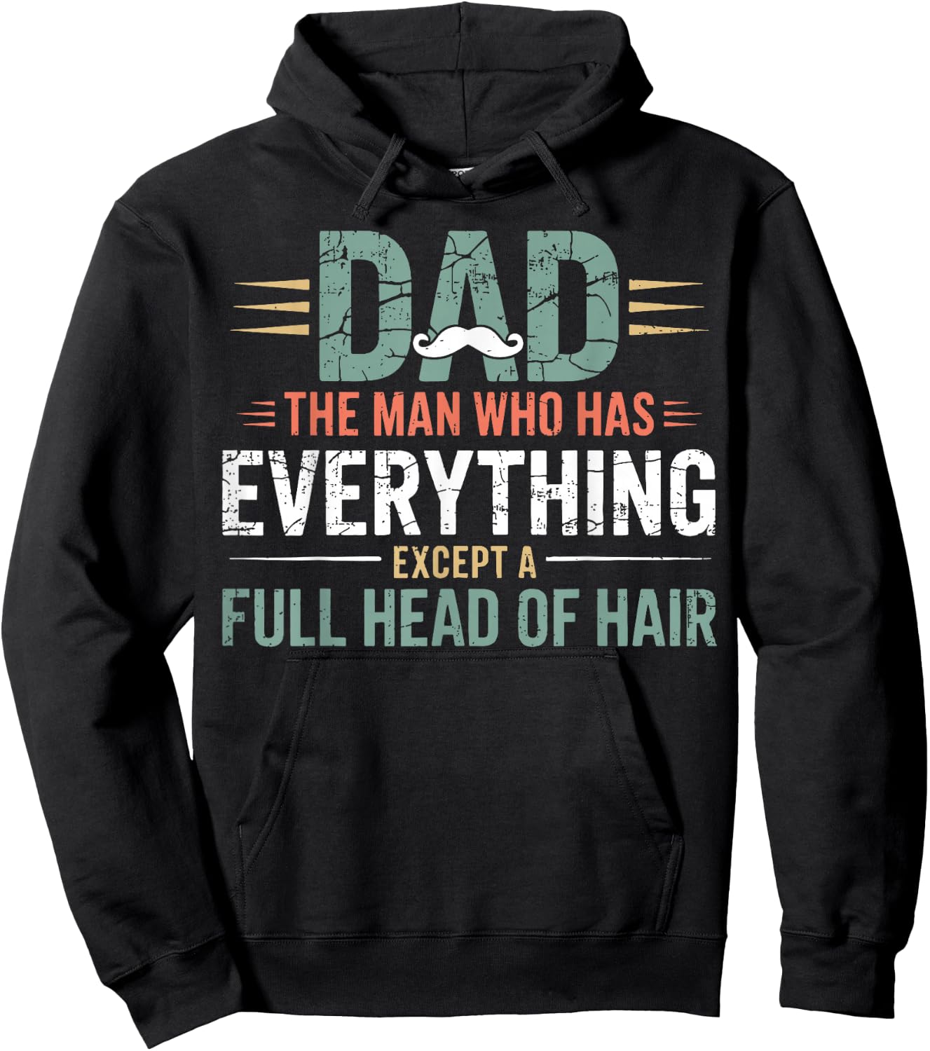 Dad The Man Who Has Everything Except A Full Head of Hair Hoodie - Hoodie | Black