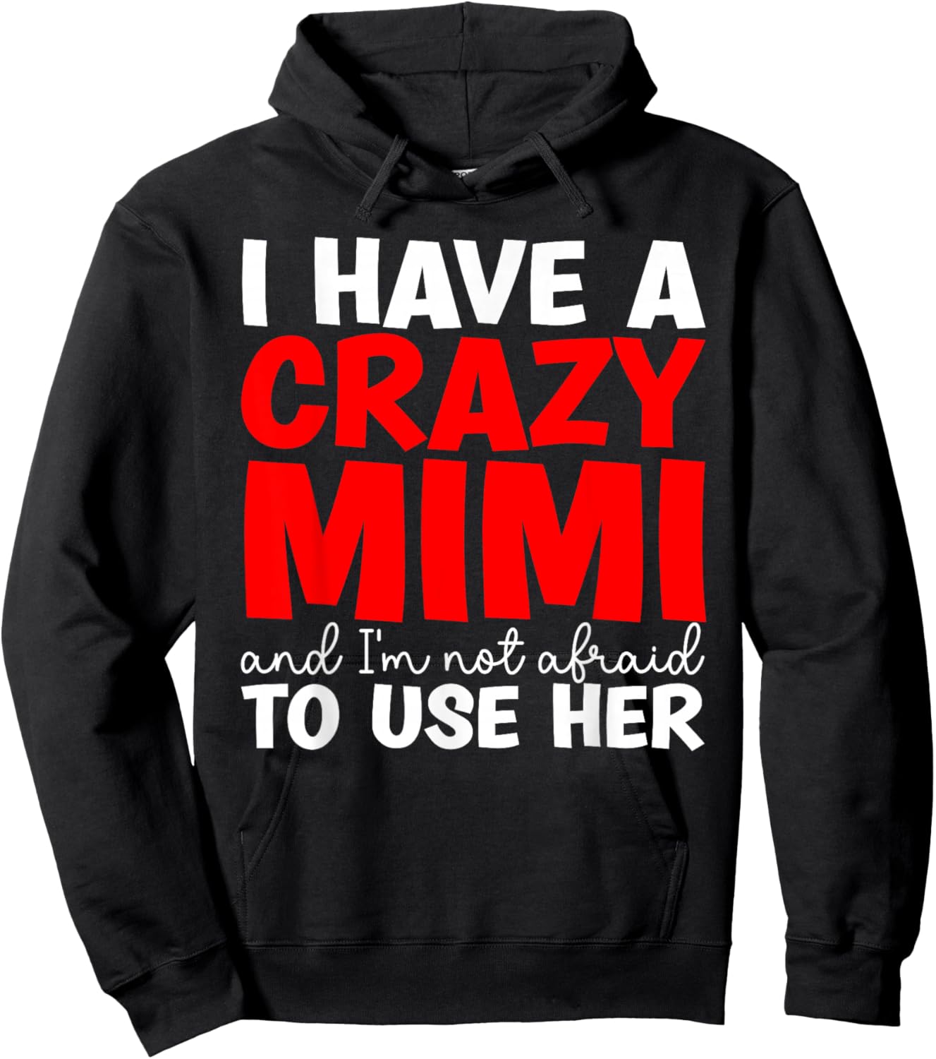 I Have A Crazy Mimi From Mimi To Grandchild Hoodie - Hoodie | Black