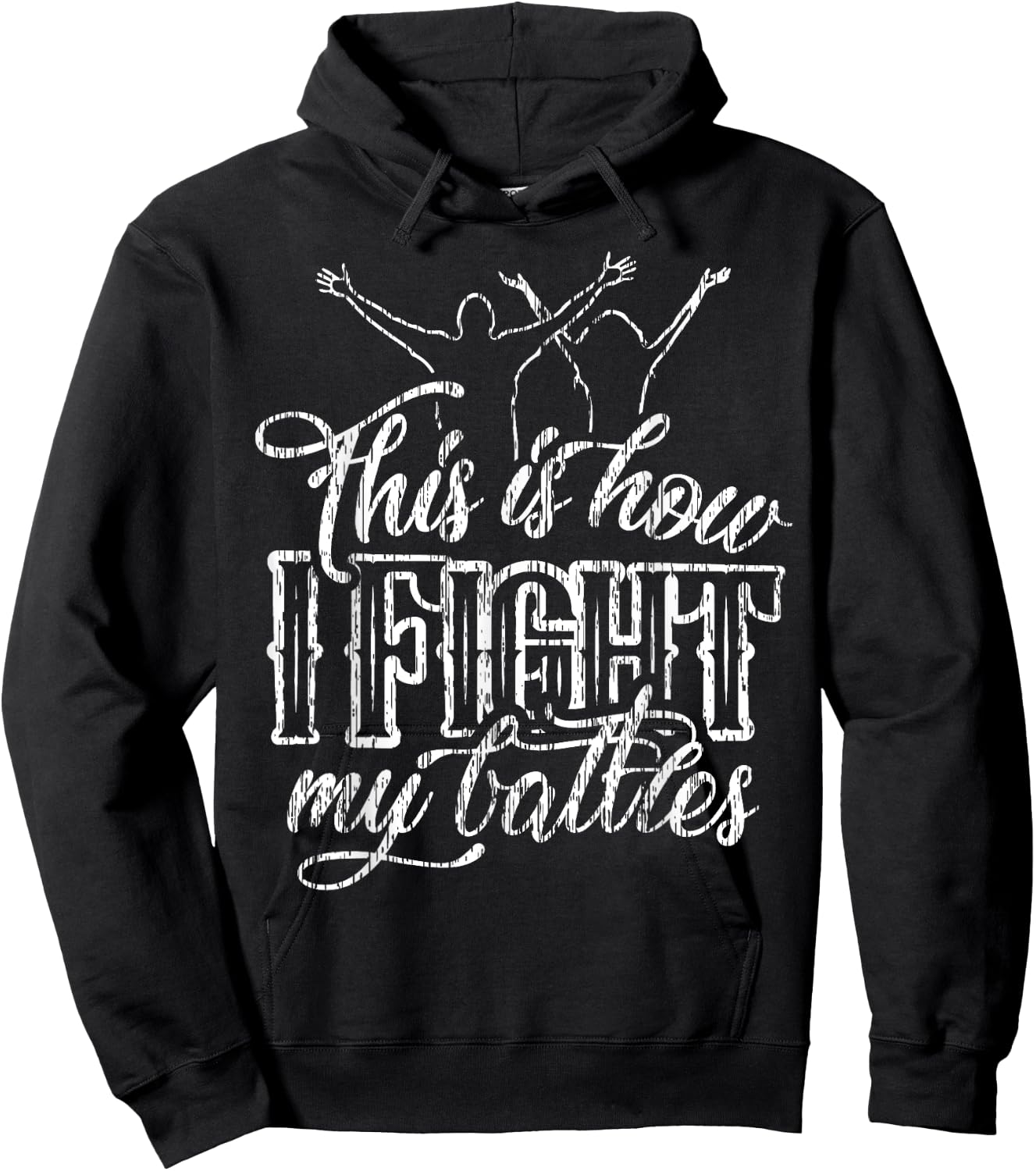 This is How I Fight My Battles Hoodie - Hoodie | Black