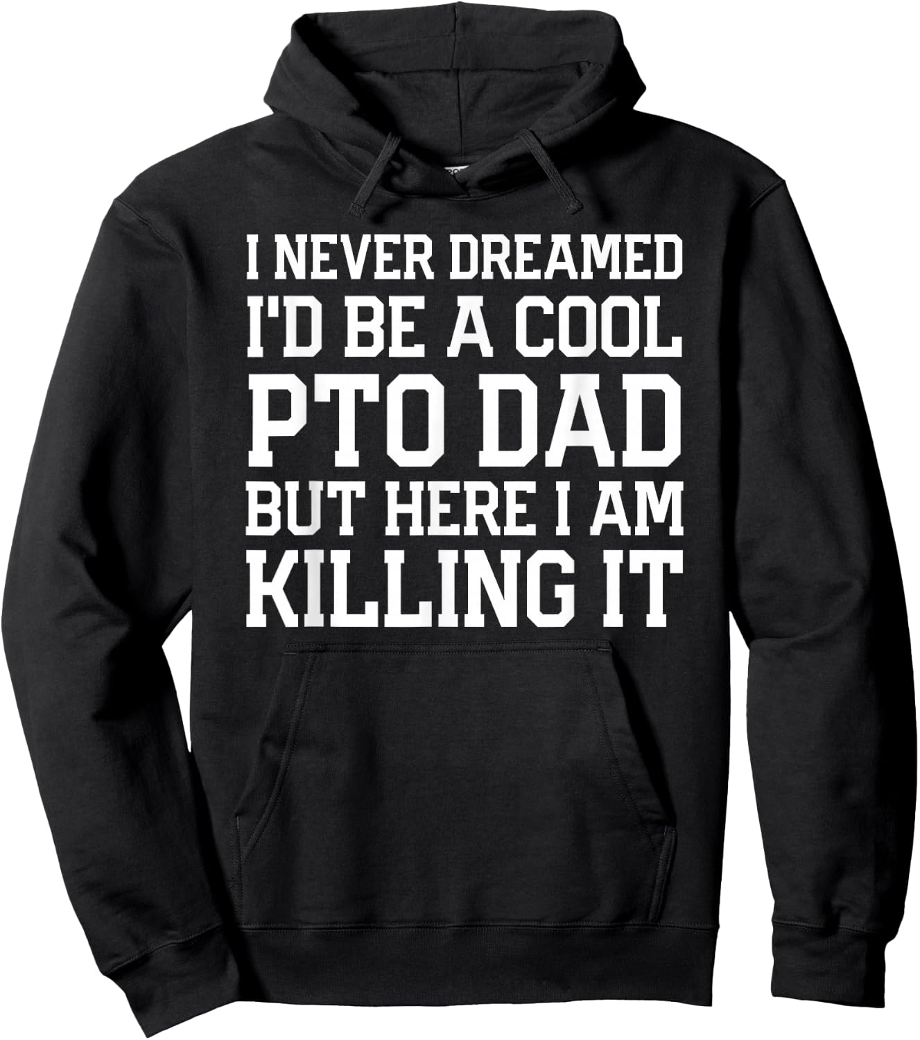 Never Dreamed I'd Be A Cool PTO Dad Gear for Fathers Hoodie - Hoodie | Black