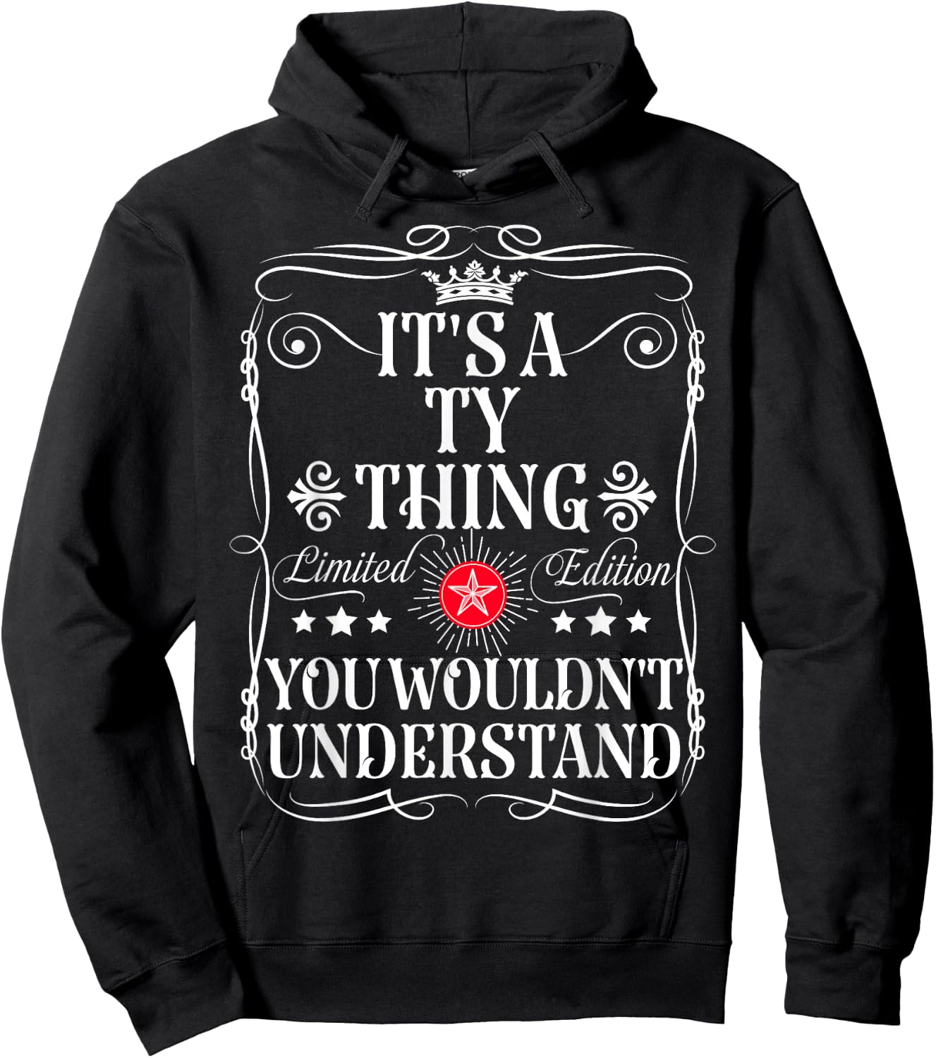 Ty Name Its A Ty Thing You Wouldn't Understand Hoodie - Hoodie | Black