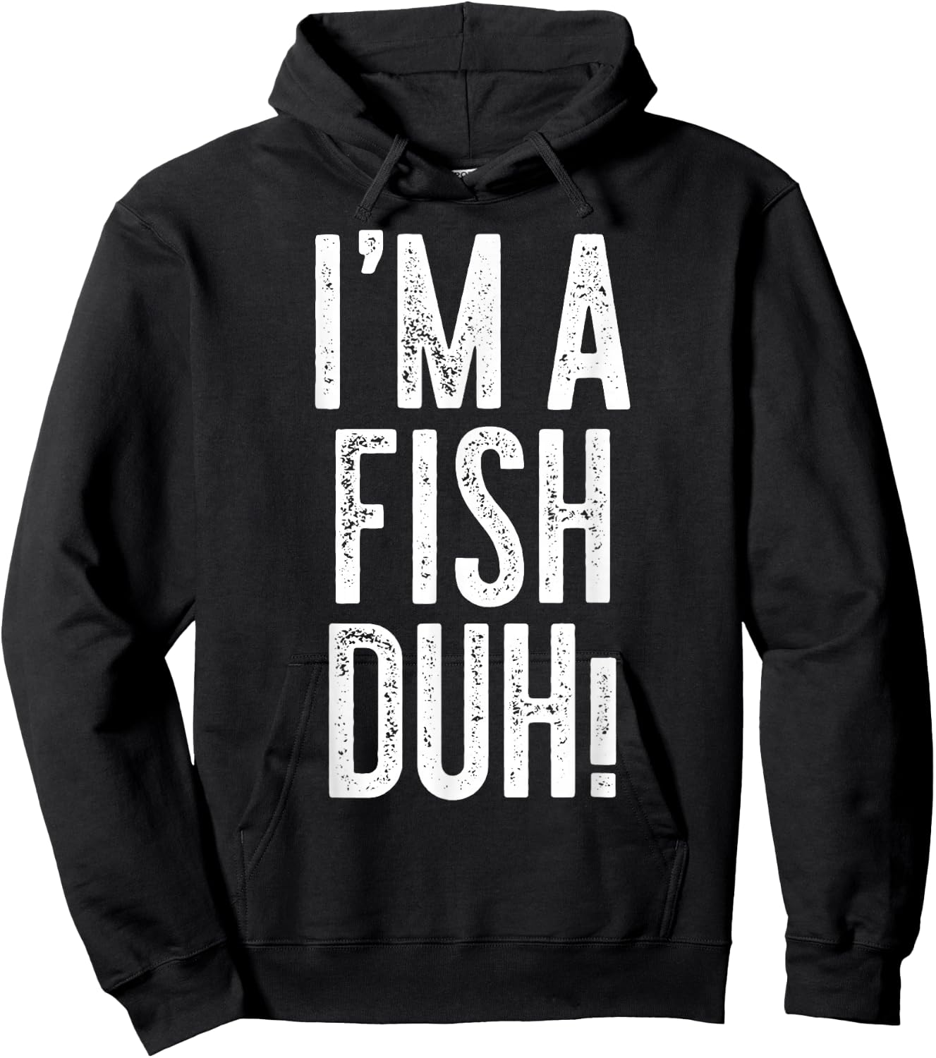 I'm A Fish Duh! Shirt Adult Men Women Kids Fish Costume Hoodie - Hoodie | Black