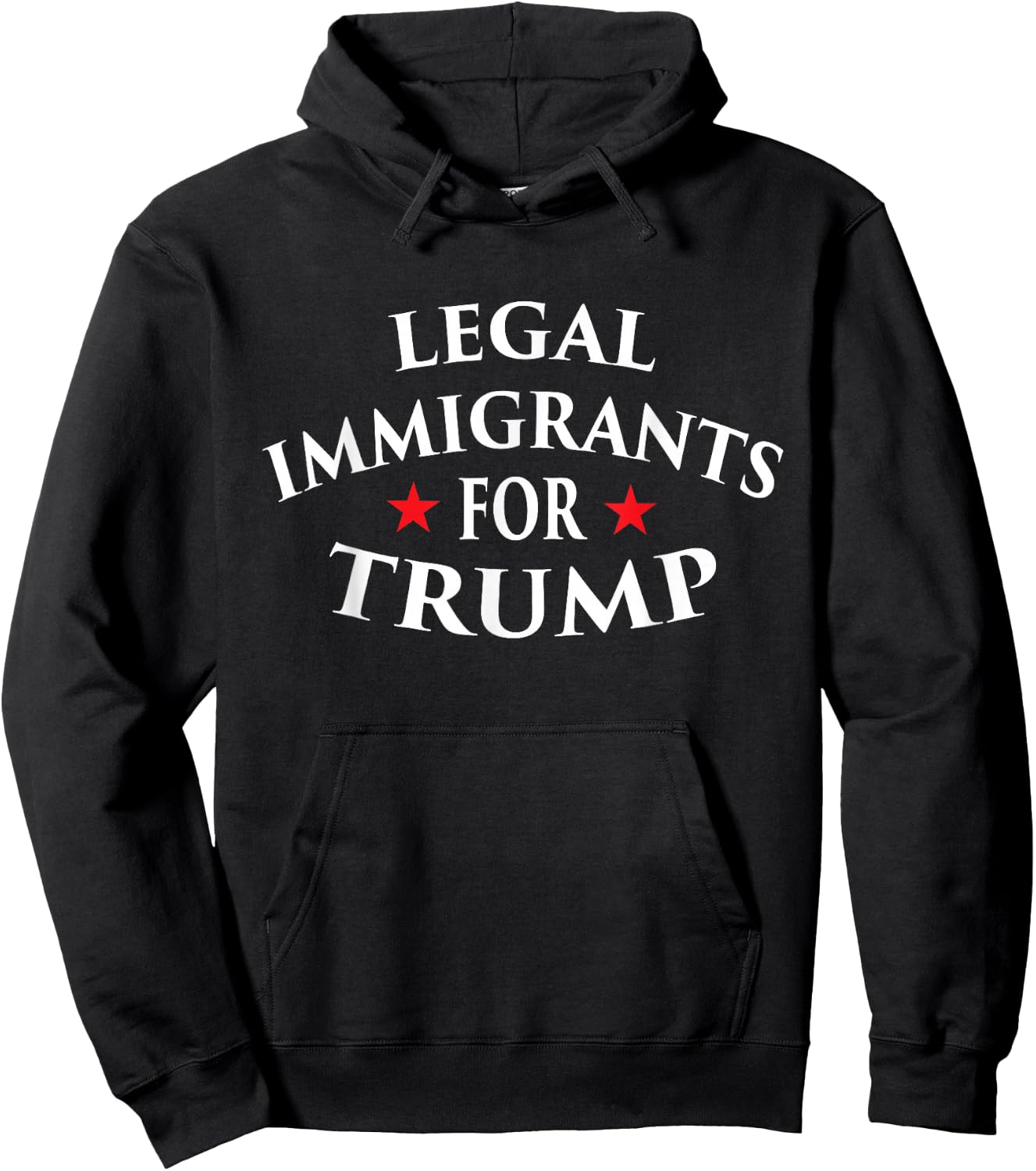Legal Immigrants for Trump Immigration Policy Illegal Shirt Hoodie - Hoodie | Black