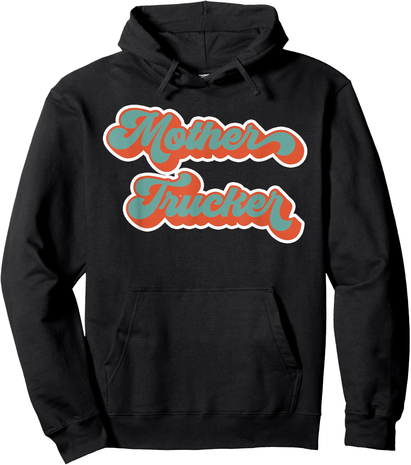 Truck Driver Mother Trucker Design Funny Mother Trucker Hoodie - Hoodie | Black