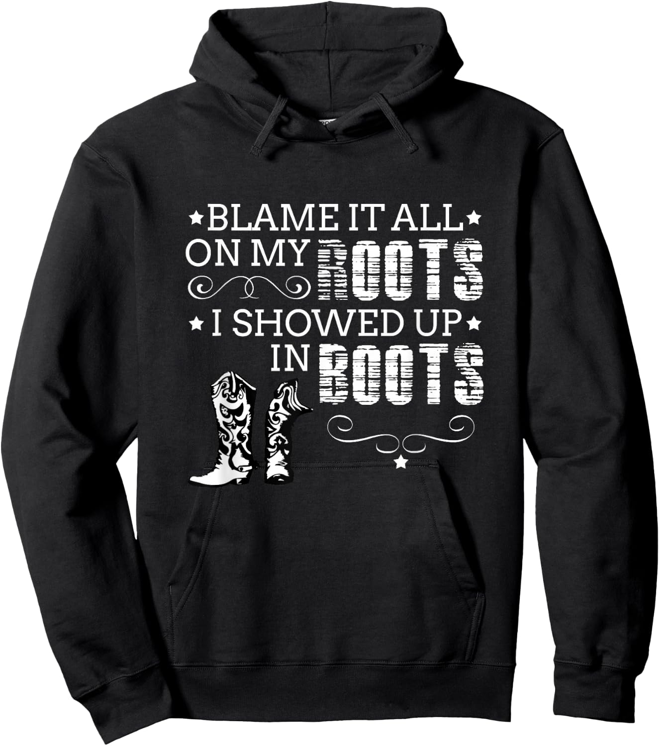 Blame It All My Roots! I Showed Up Boots Hoodie - Hoodie | Black