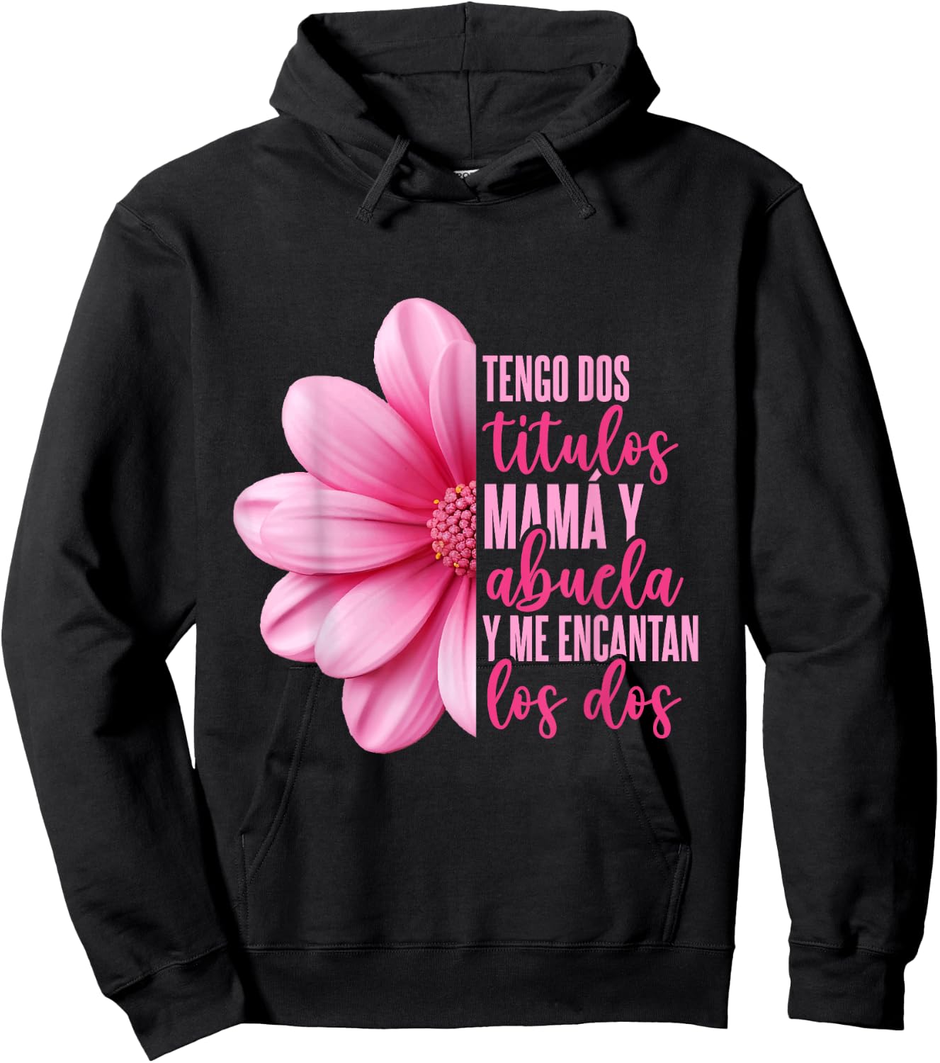 Grandmother Hispanic Grandma Tengo Dos Títulos Mamá Y Abuela Hoodie - Hoodie | Black