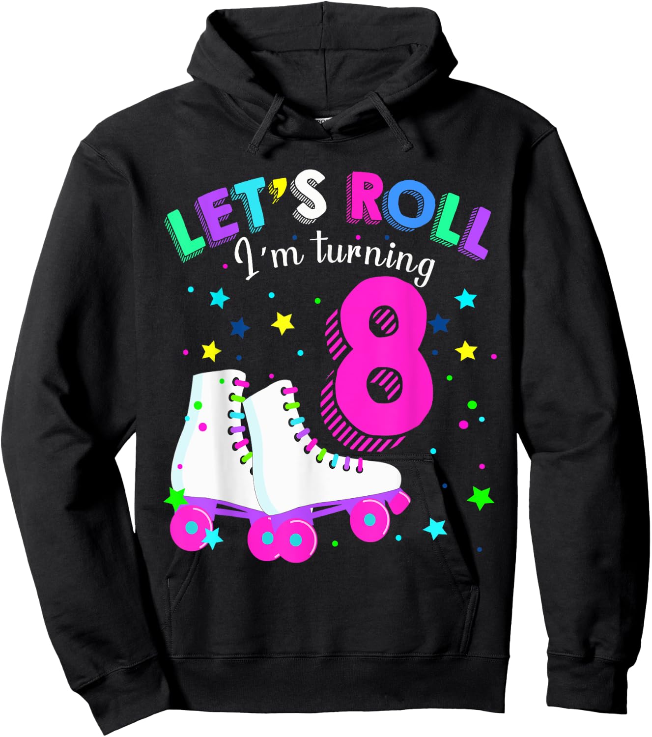 Let's Roll I'm Turning 8 Roller Skates Rolling into 8 years Hoodie - Hoodie | Black