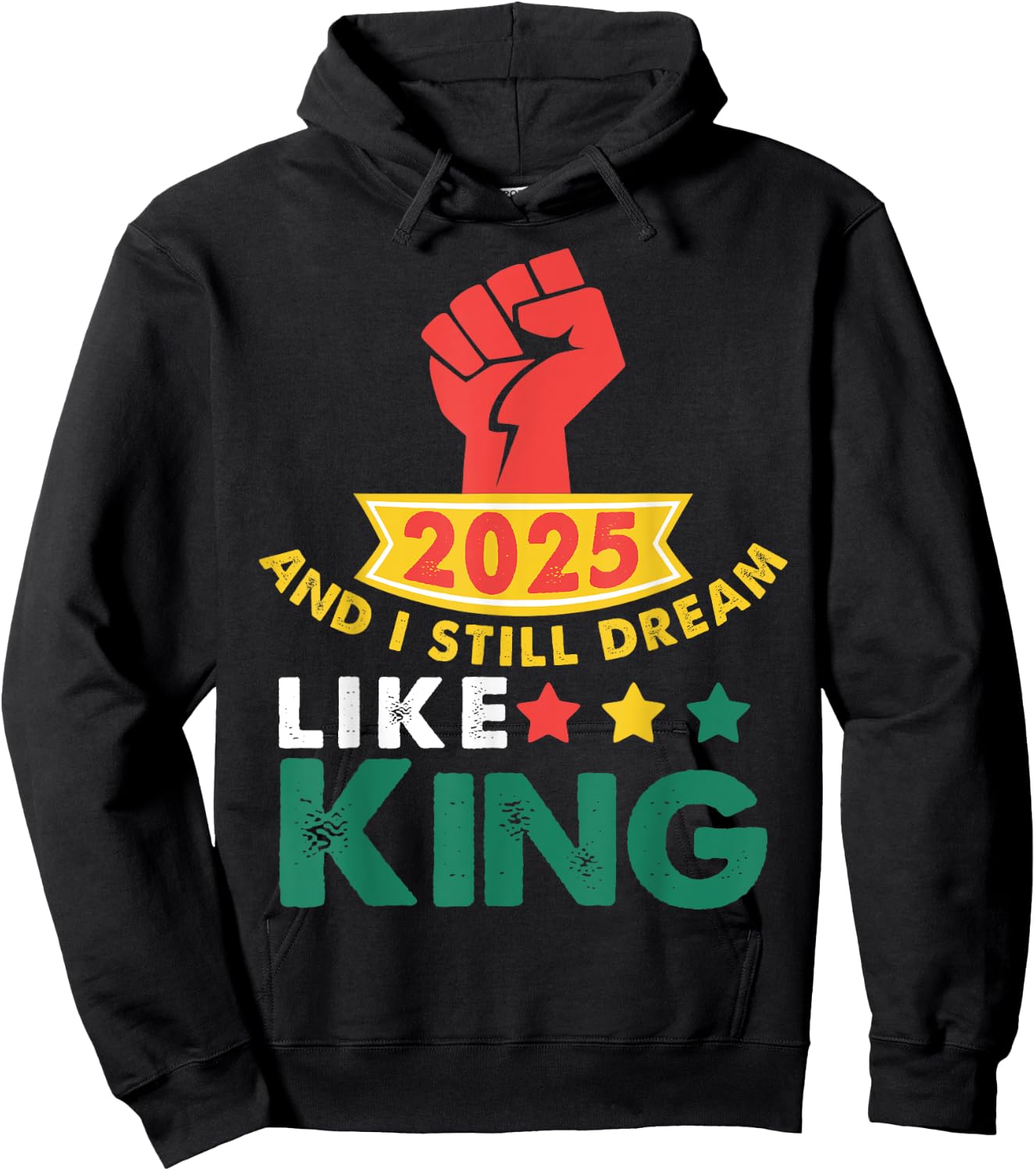 2025 and I Still Dream Like King Martin Luther MLK Day Hoodie - Hoodie | Black