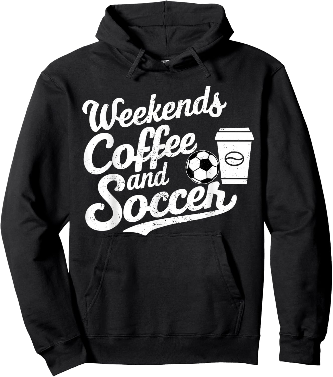 Weekends Coffee and Soccer, Fun Soccer Dad Coffee and Soccer Hoodie - Hoodie | Black