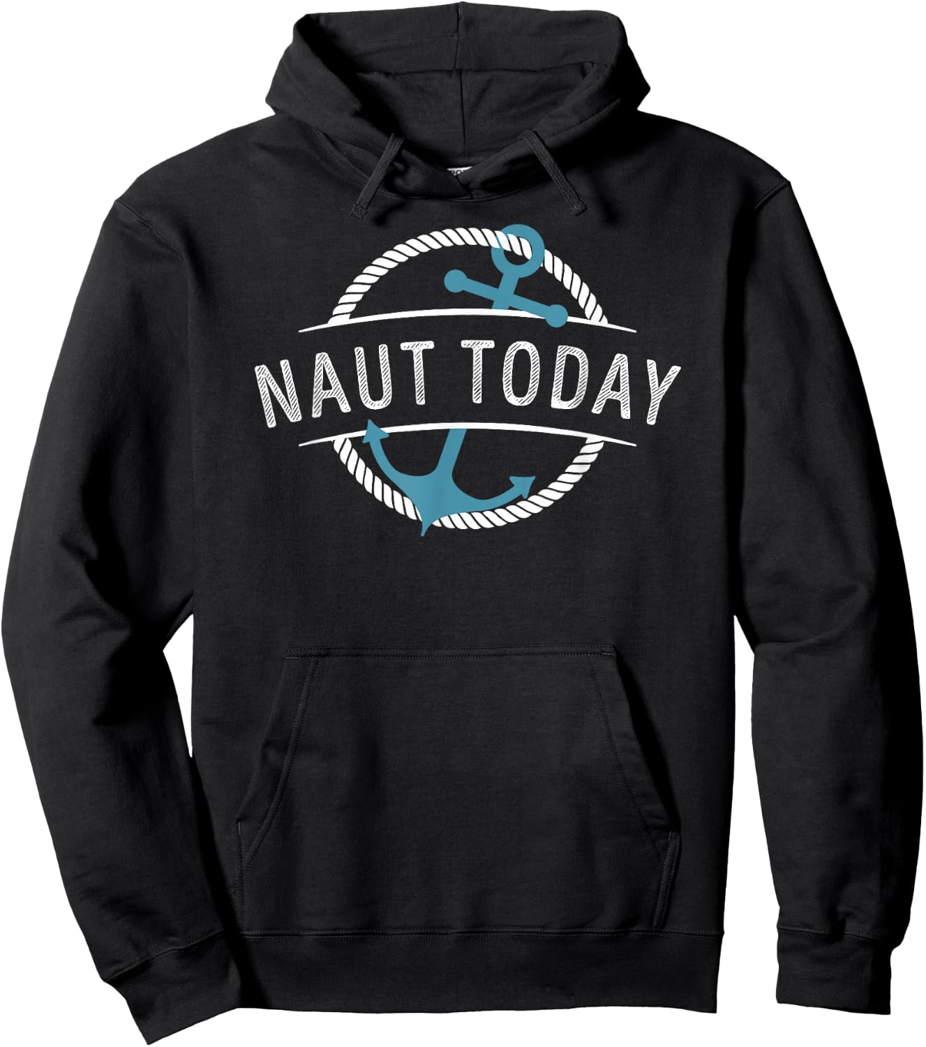 Naut Today Nautical Anchor Sea Sailing Beach Vacation Cruise Hoodie - Hoodie | Black