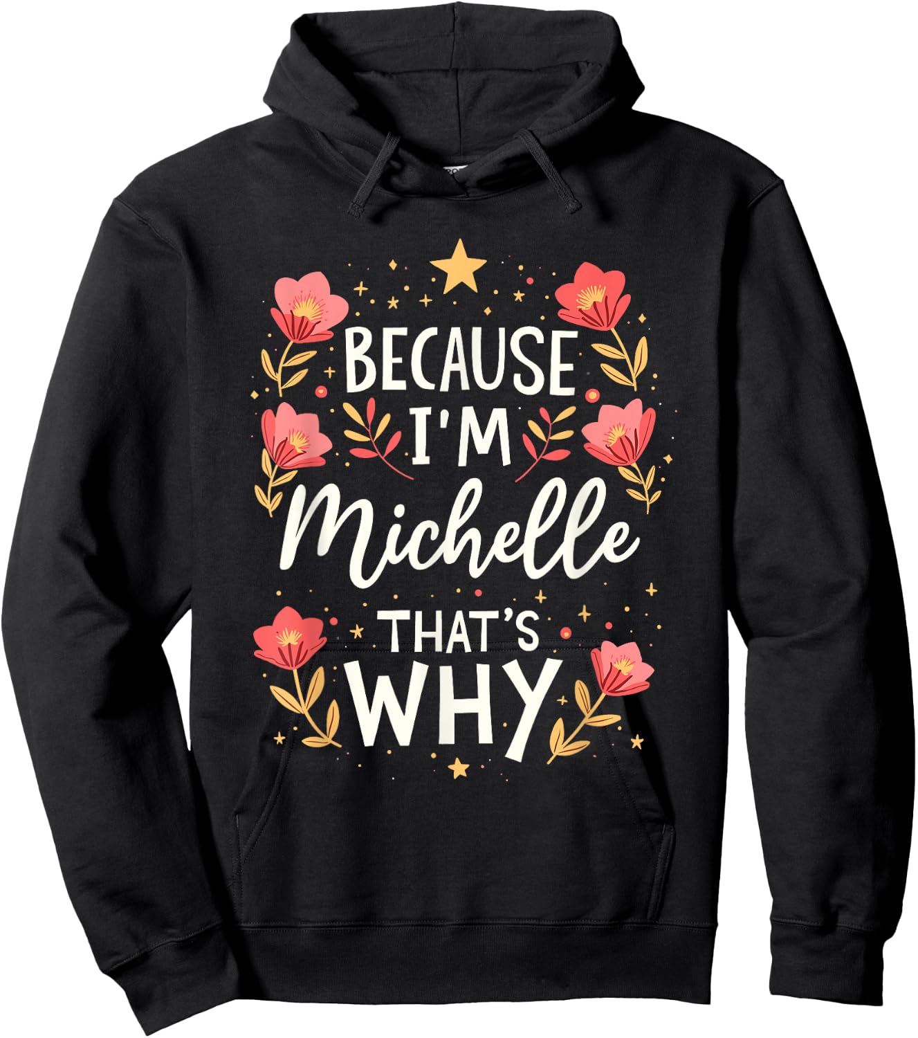 Women Because I'm Michelle That's Why Woman Name Hoodie - Hoodie | Black