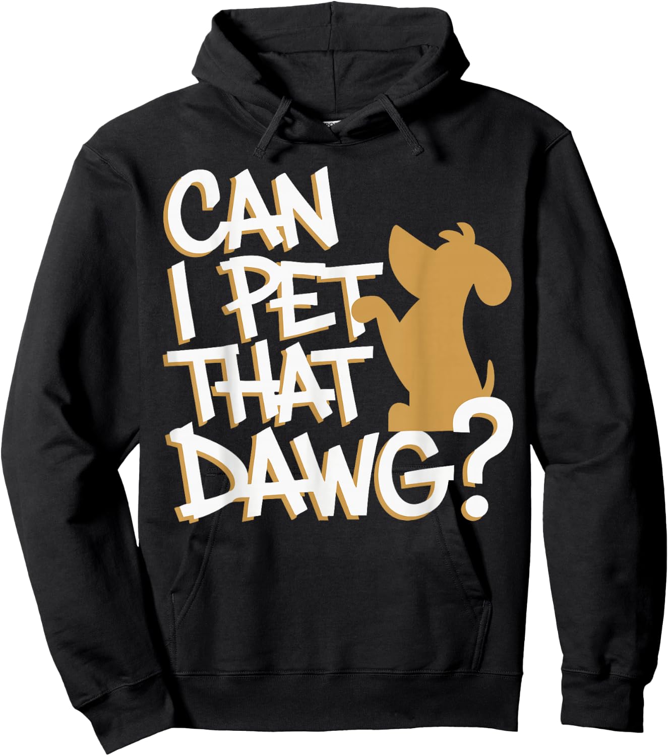 Can I Pet That Dawg? Funny Dog Lover for Man, Woman & Kids Hoodie - Hoodie | Black