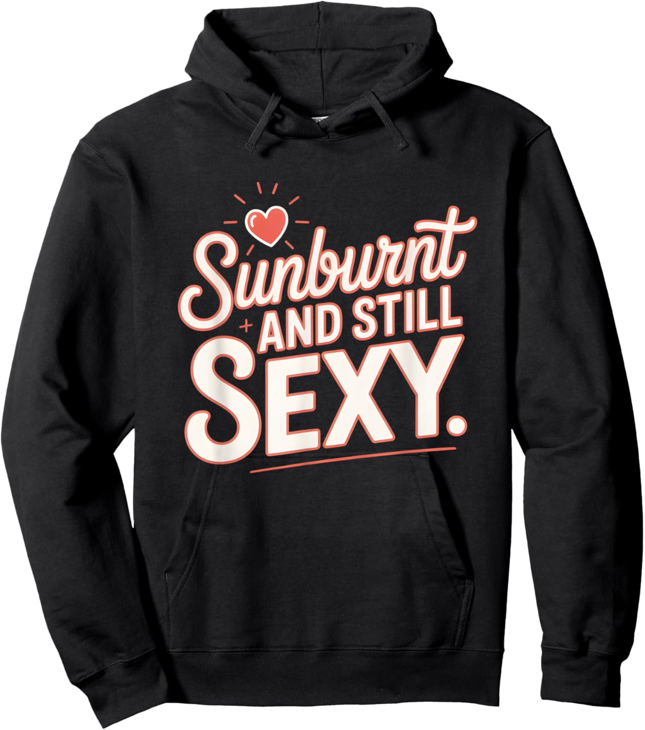 Sunburnt and Still Sexy Bold Funny Summer Hoodie - Hoodie | Black