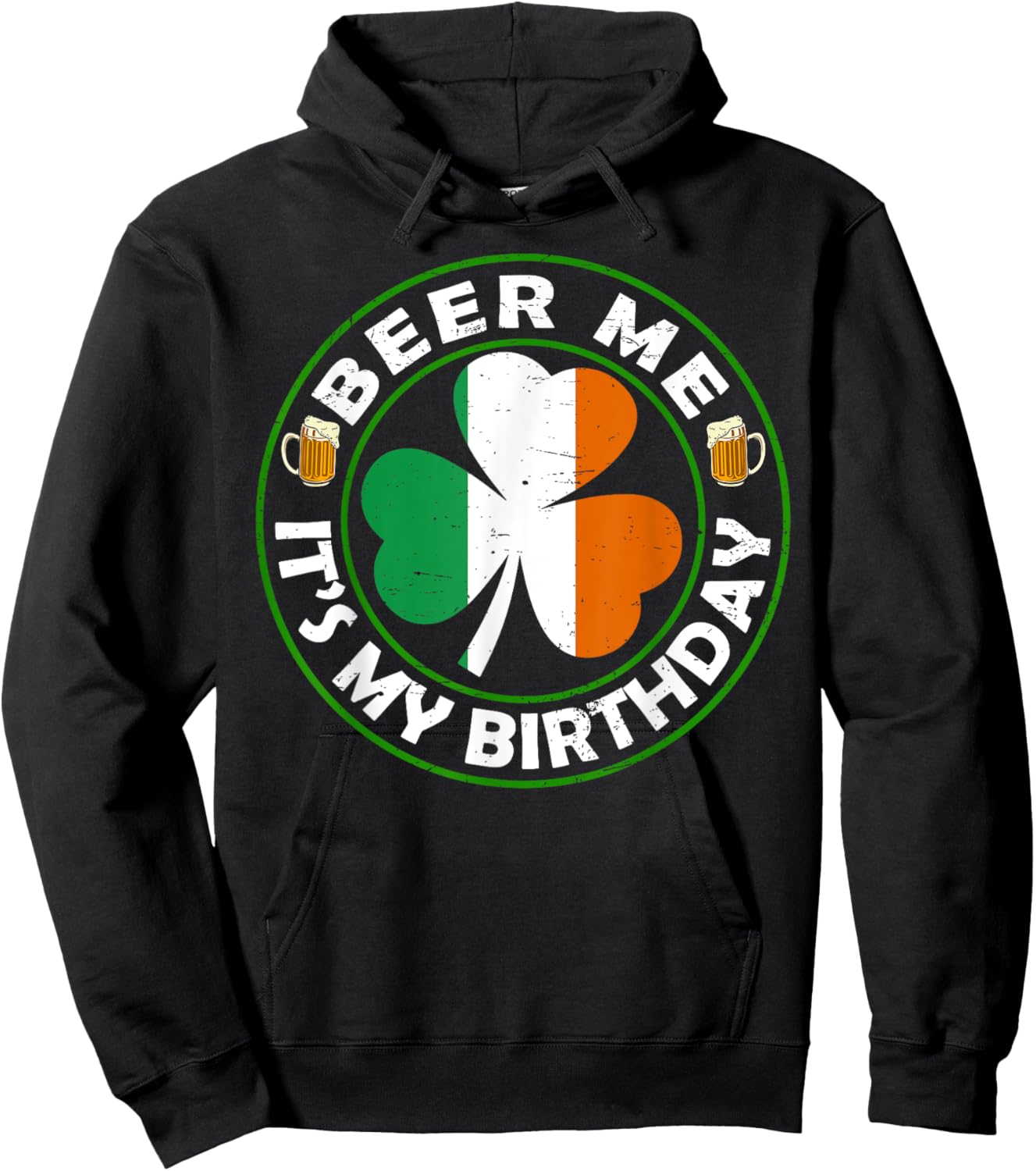 Beer Me It's My Birthday Drinking Beer St Patricks Day Irish Hoodie - Hoodie | Black
