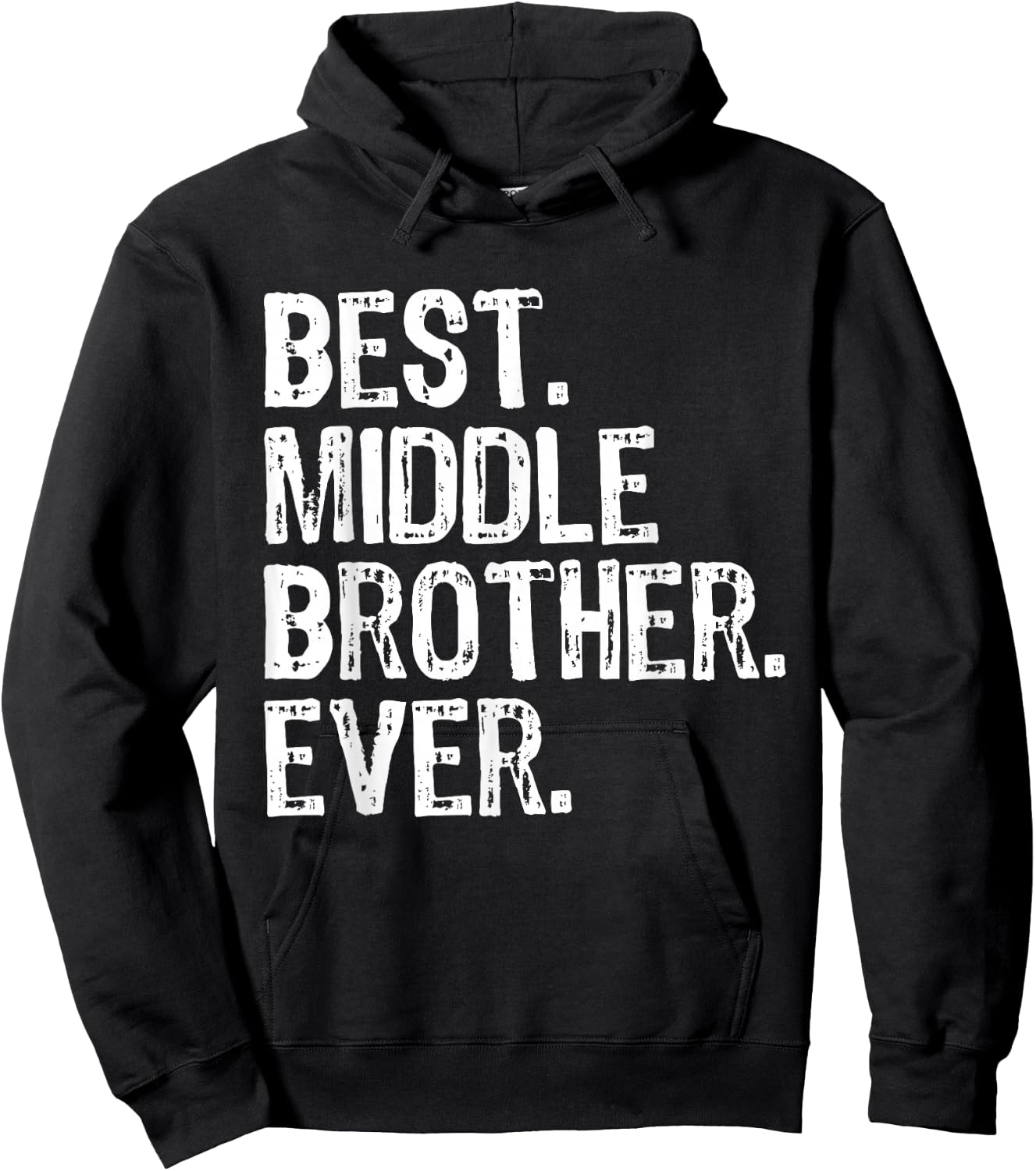 Best Middle Brother Ever Funny Hoodie - Hoodie | Black