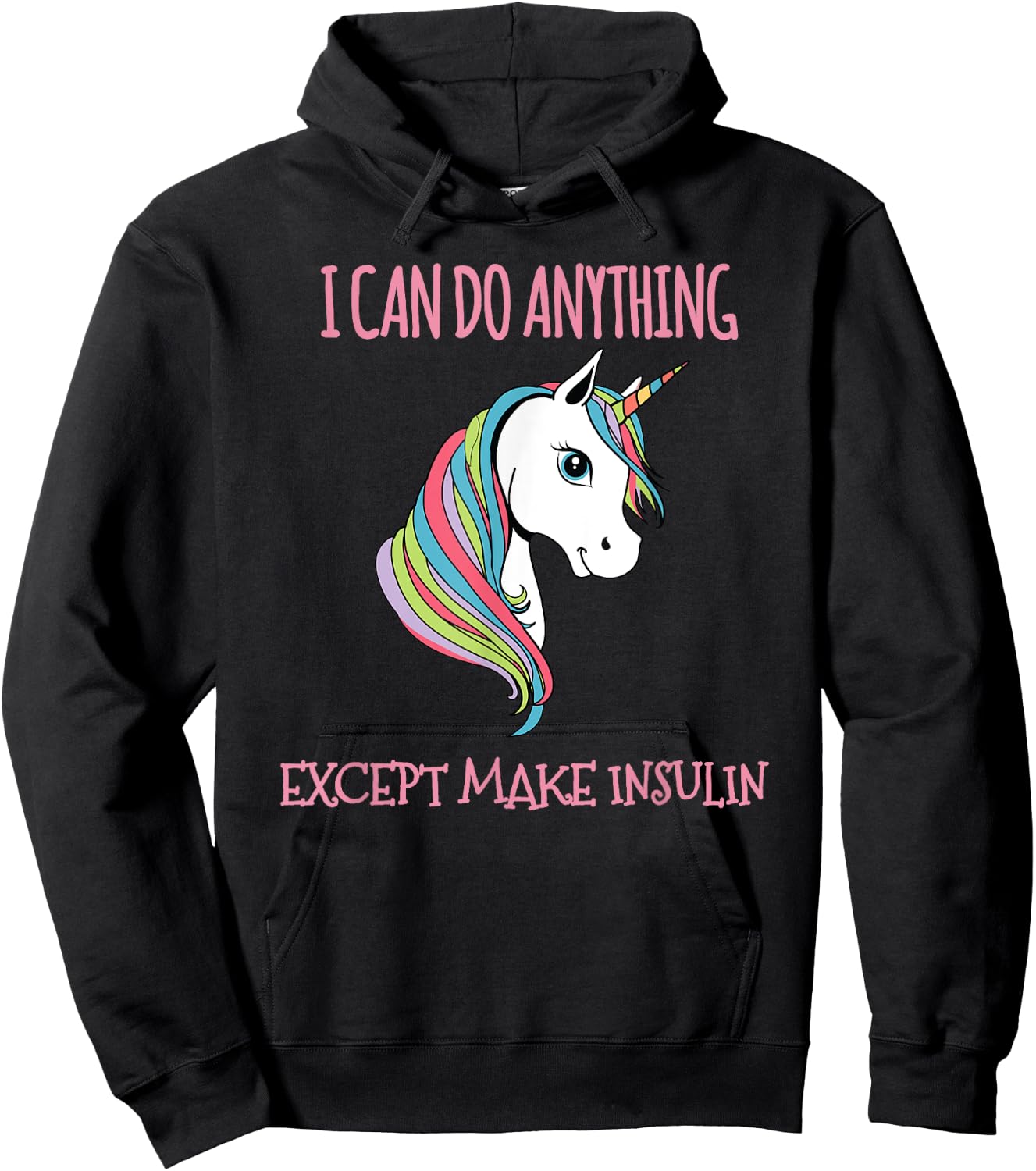 I Can Do Anything Except Make Insulin Cute Unicorn Hoodie - Hoodie | Black