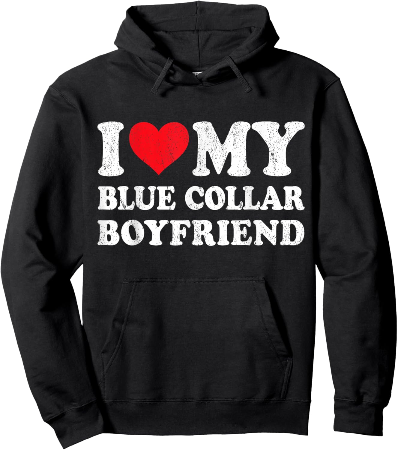 I Love My Blue Collar Boyfriend Funny Girlfriend Valentines Hoodie - Hoodie | Black