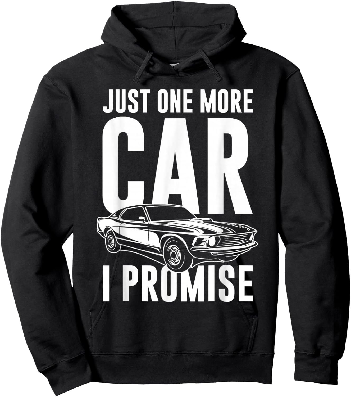 Just One More Car I Promise | Car Guy Shirt Hoodie - Hoodie | Black