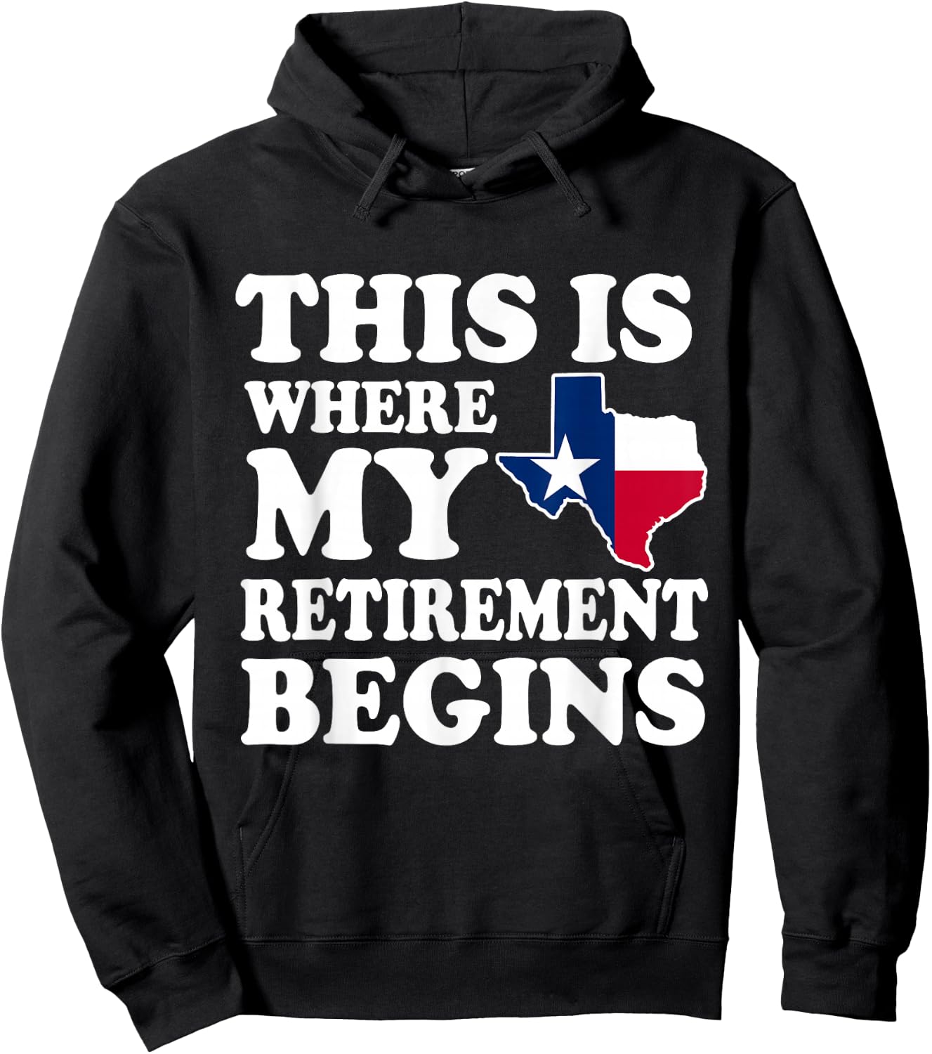 Texas This Is Where My Retirement Begins Retire Texan Hoodie - Hoodie | Black