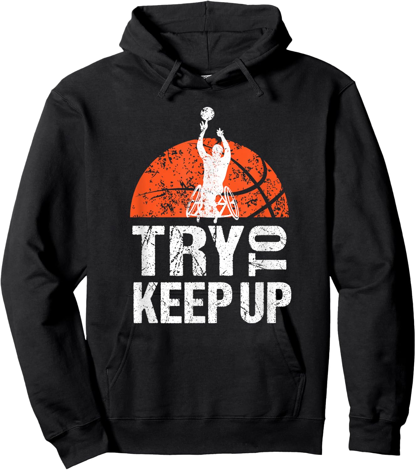 Wheelchair Athlete Basketball Player Try to Keep Up Hoodie - Hoodie | Black