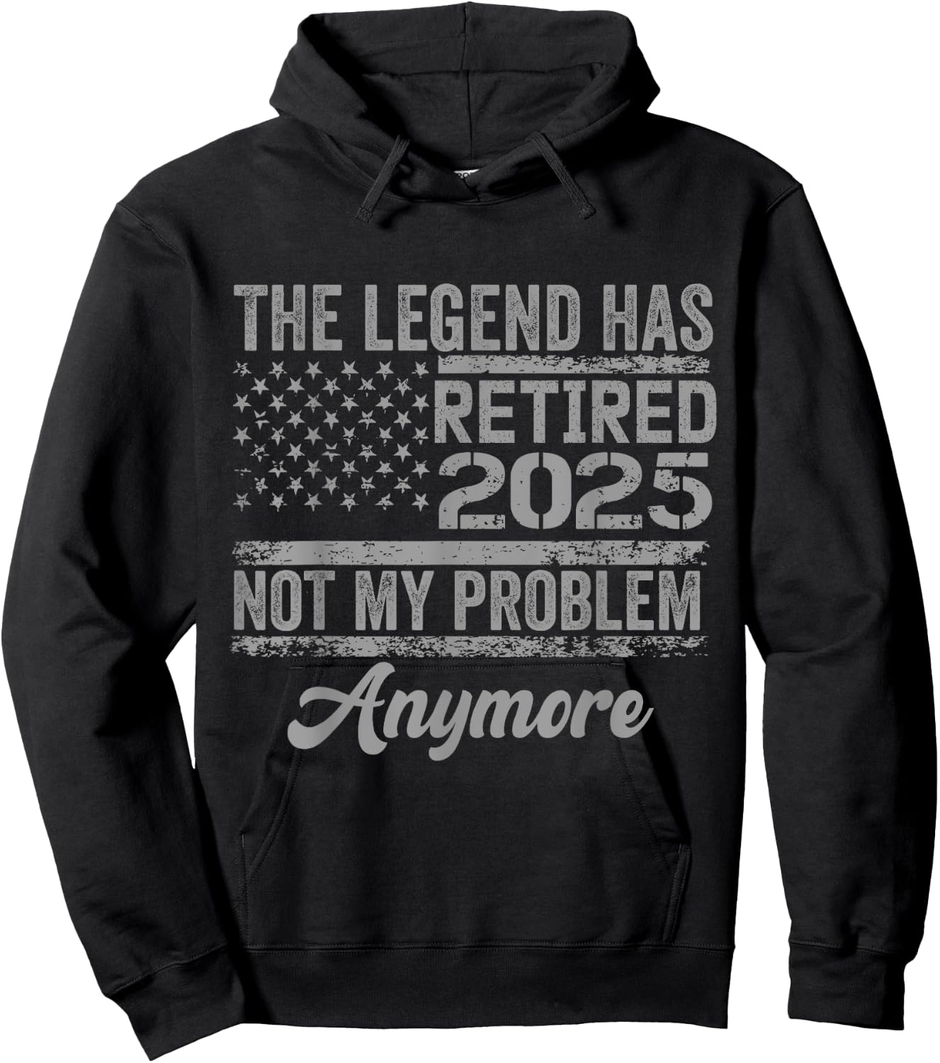 Legend Has Retired 2025 Not My Problem Anymore Retirement Hoodie - Hoodie | Black