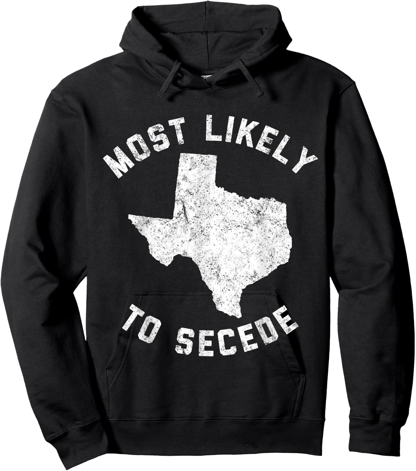 Texas Most Likely To Secede Funny TX Shirt Hoodie - Hoodie | Black