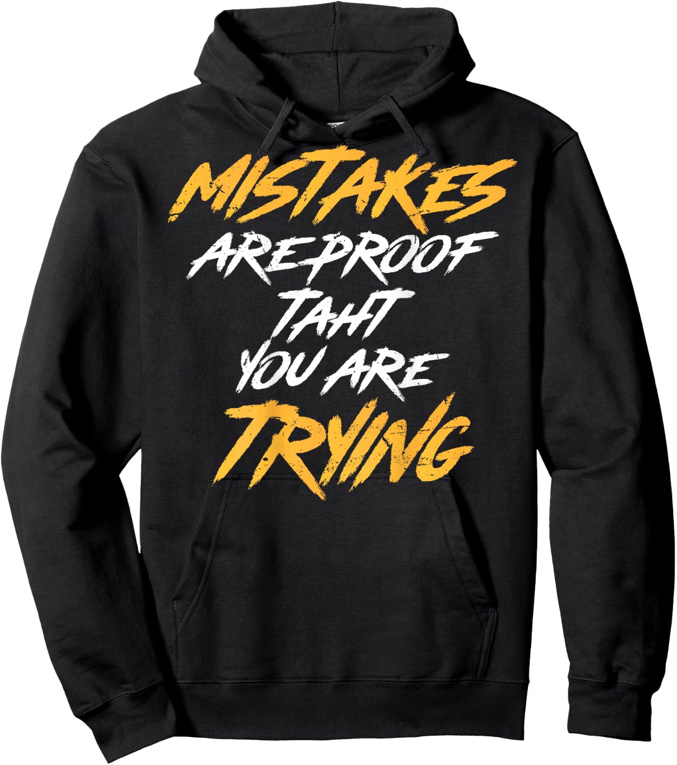 Motivational Saying Mistakes Are Proof That You're Trying Hoodie - Hoodie | Black