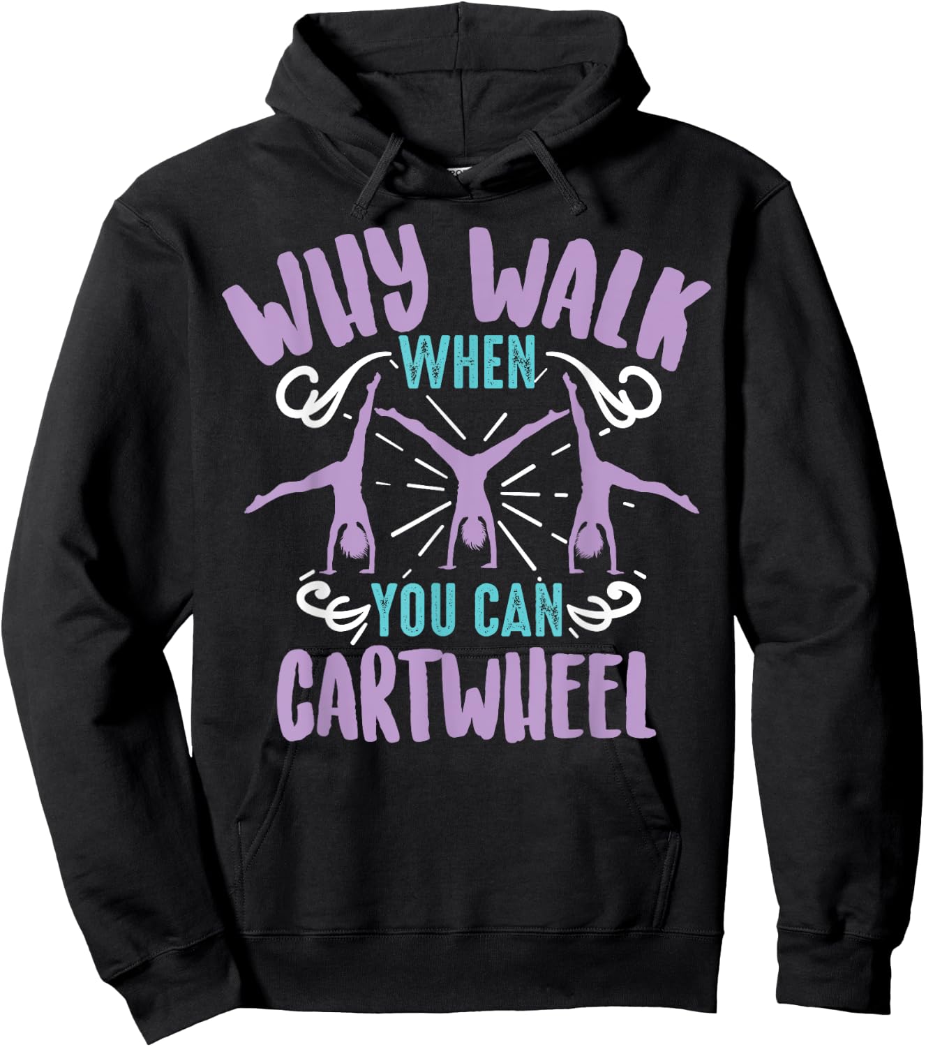 Why Walk When You Can Cartwheel | Tumbling Funny Girl Gift Hoodie - Hoodie | Black
