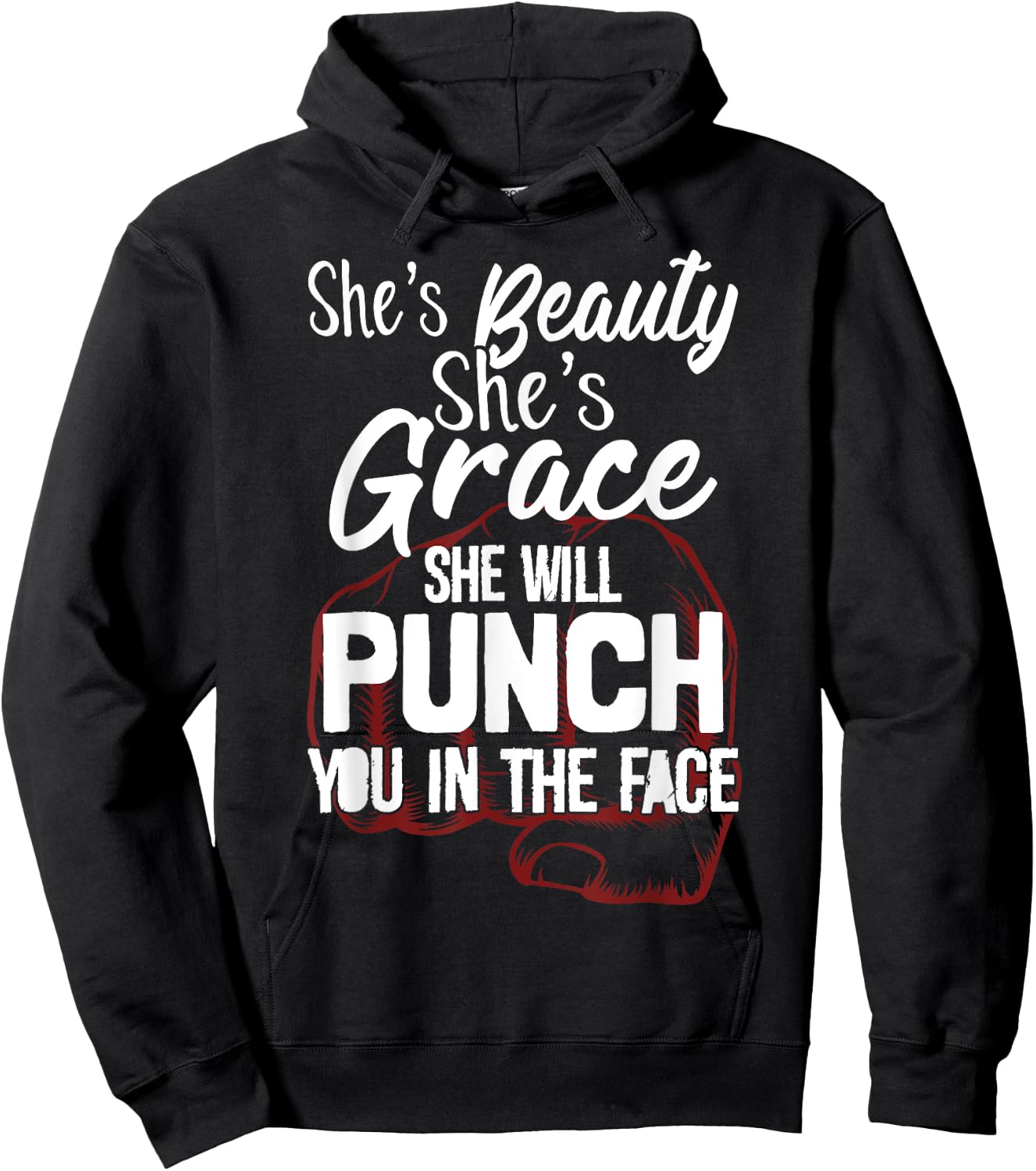 She's Beauty She's Grace She'll Punch You In The Face Hoodie - Hoodie | Black