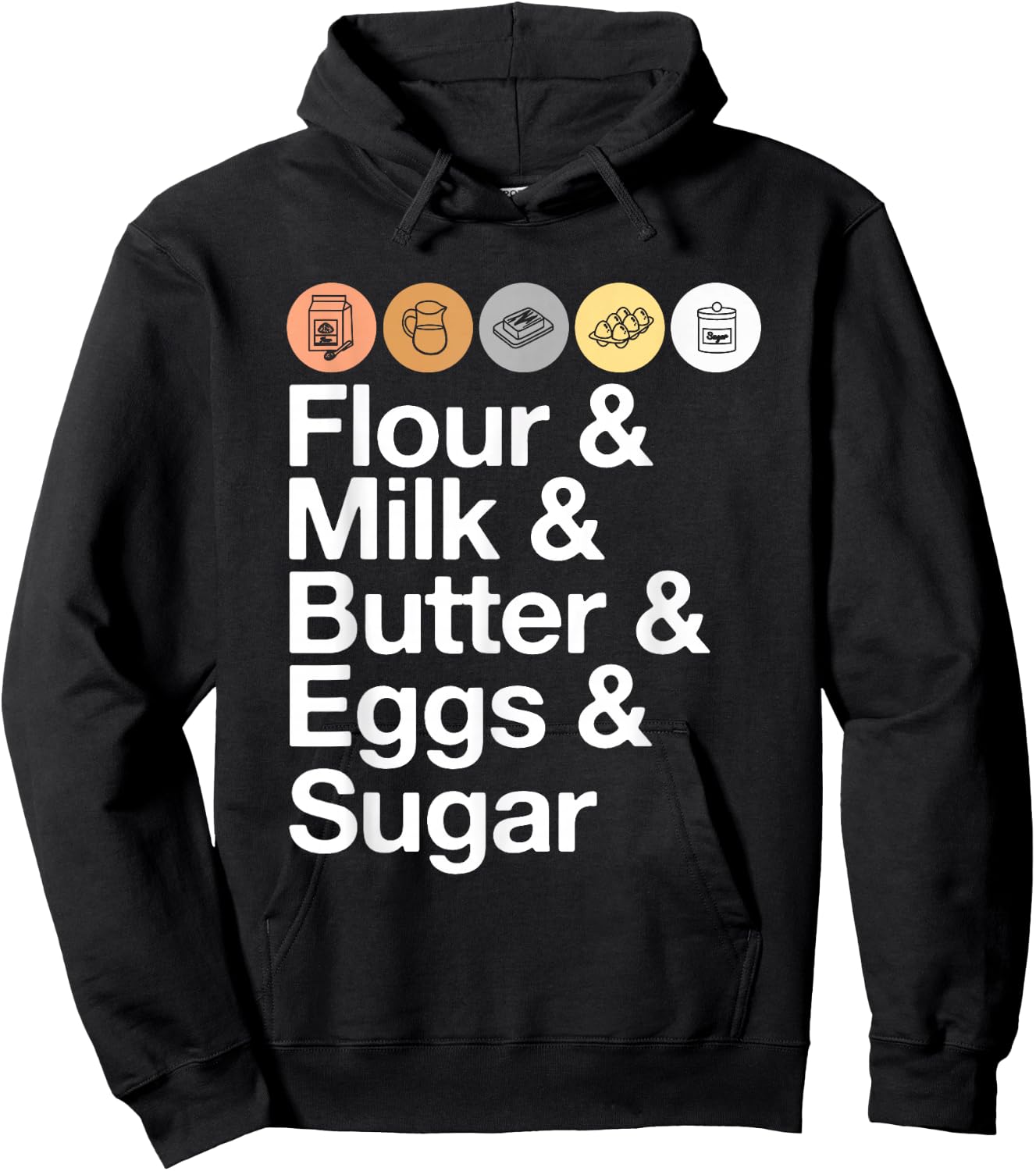 Flour & Milk & Butter & Eggs & Sugar! Funny Baking Hoodie - Hoodie | Black